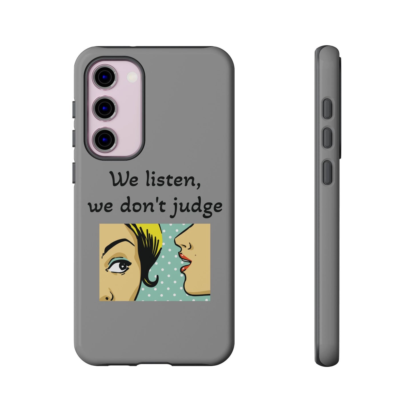 We Listen Phone Case - Tough Cases for Supportive Souls