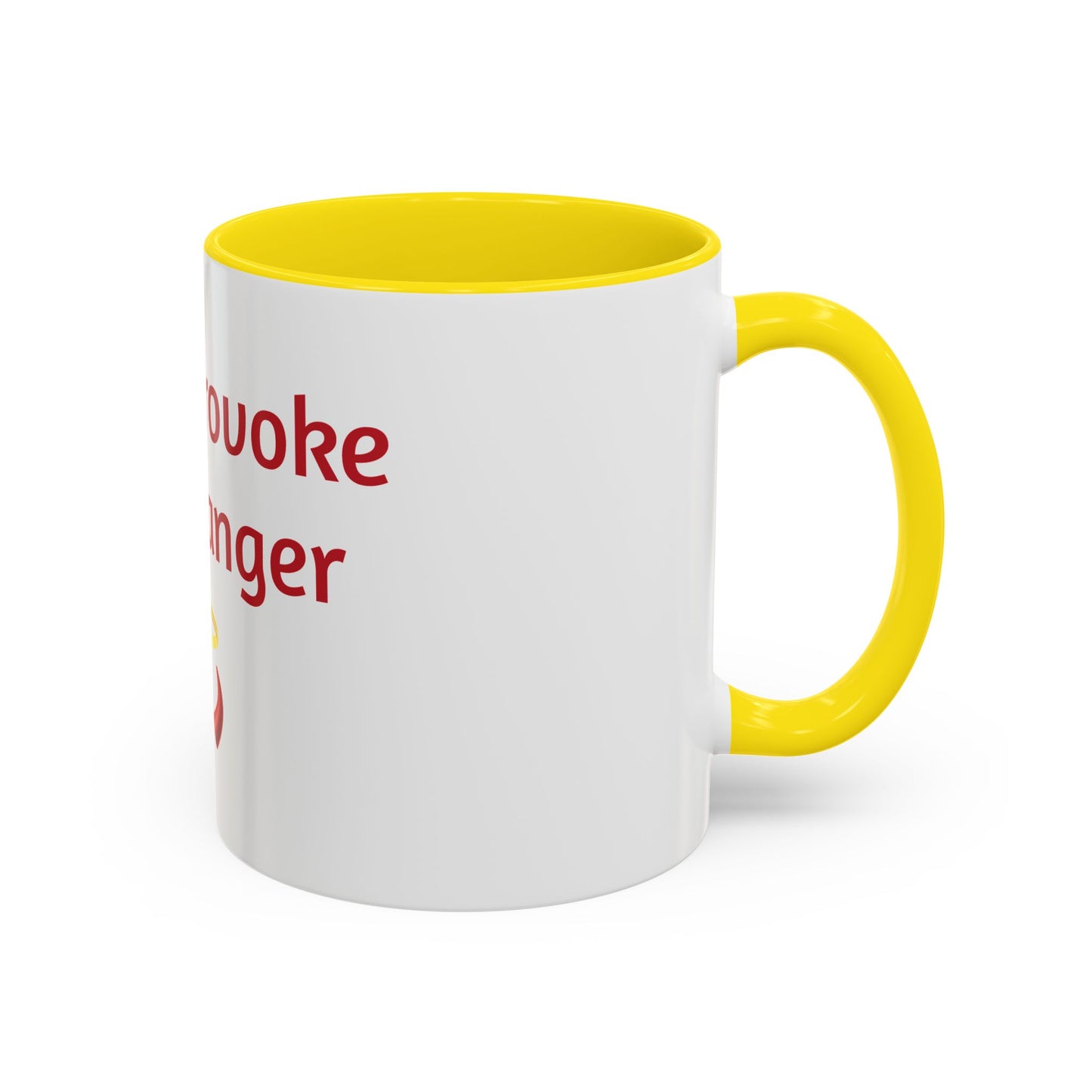 Don't Provoke Me to Anger  11oz & 15oz