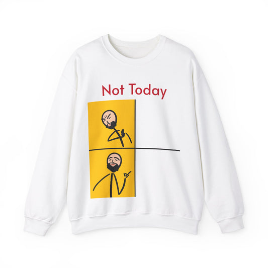 'Not Today' Crewneck Sweatshirt for Chill Days