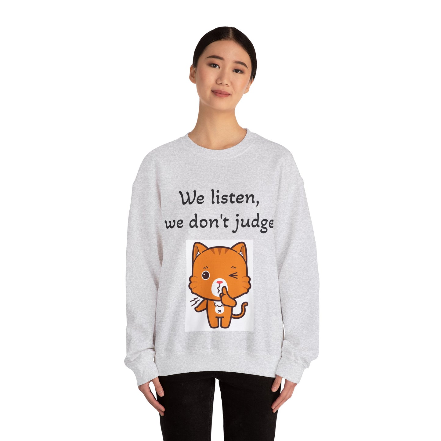 We Listen, We Don't Judge Cat Sweatshirt - Cozy Unisex Heavy Blend Crewneck