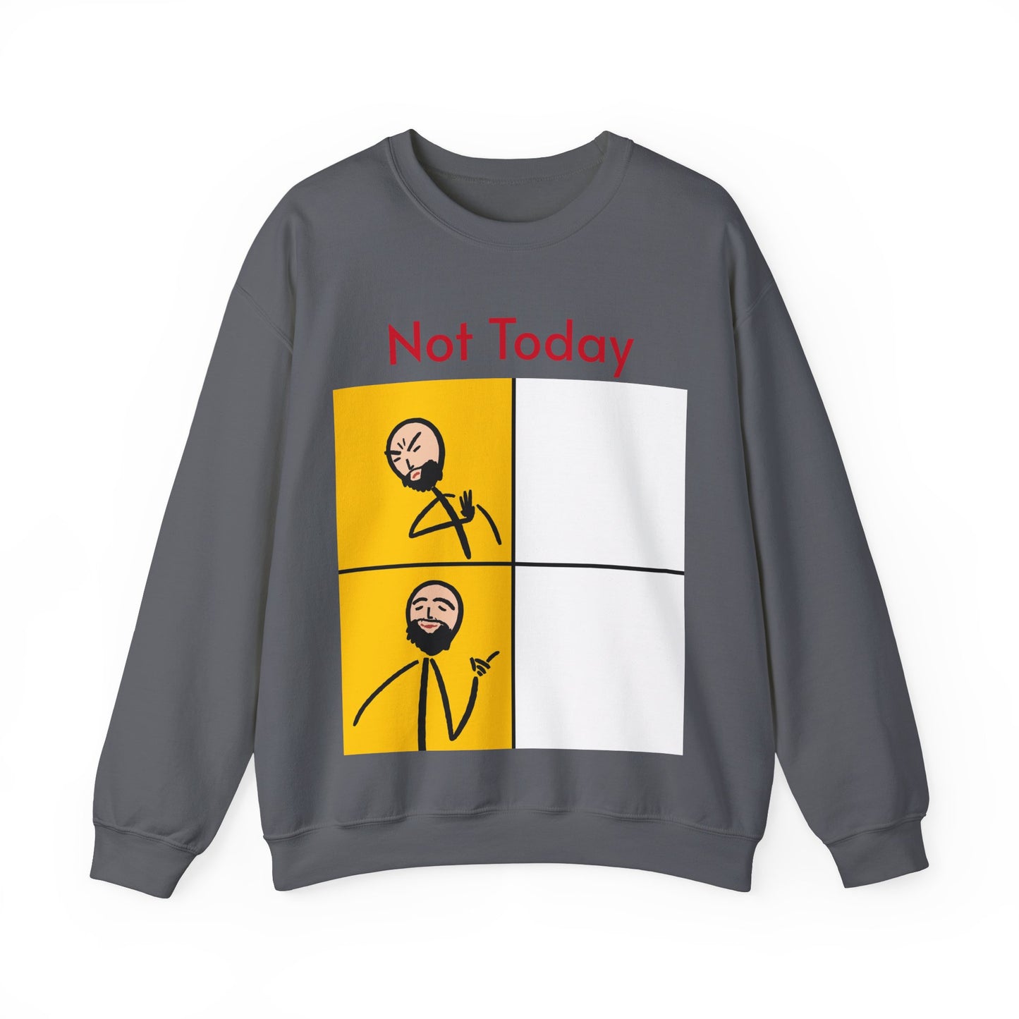 'Not Today' Crewneck Sweatshirt for Chill Days