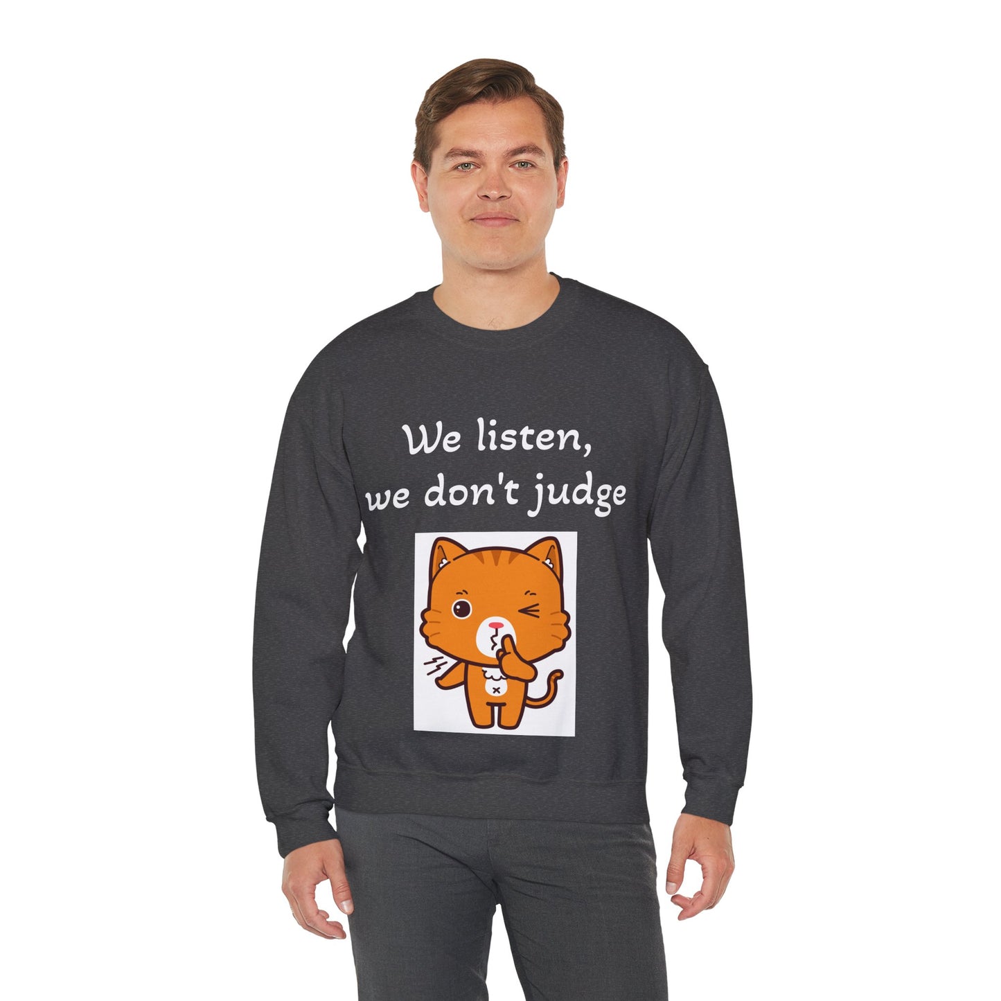 We Listen, We Don't Judge Cat Sweatshirt - Cozy Unisex Heavy Blend Crewneck