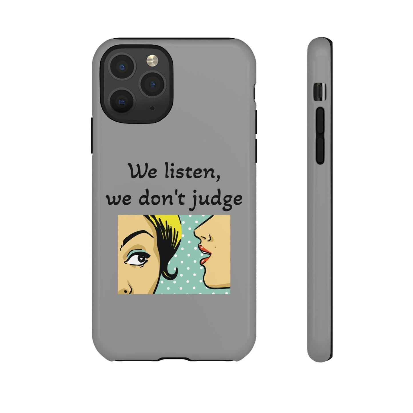 We Listen Phone Case - Tough Cases for Supportive Souls