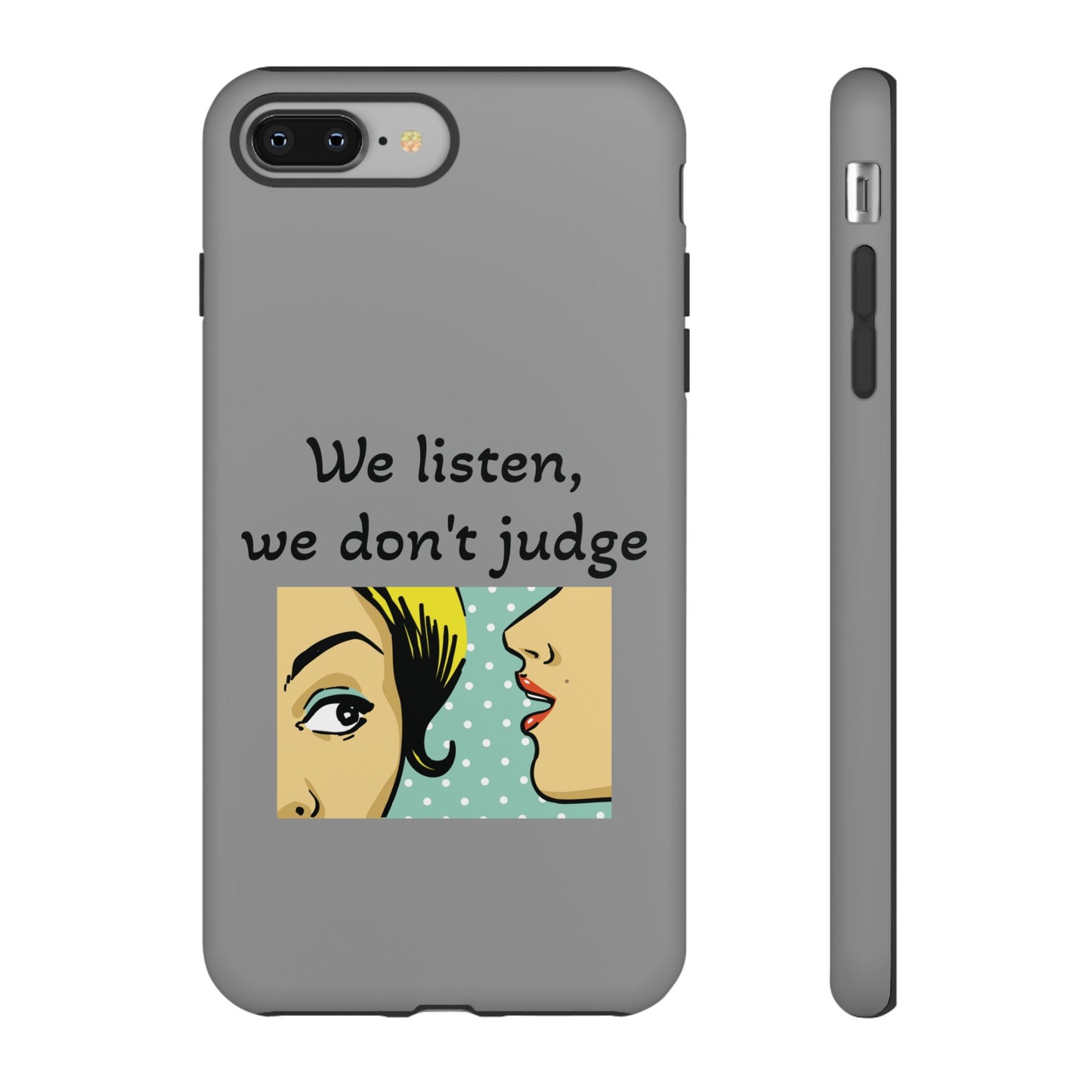 We Listen Phone Case - Tough Cases for Supportive Souls