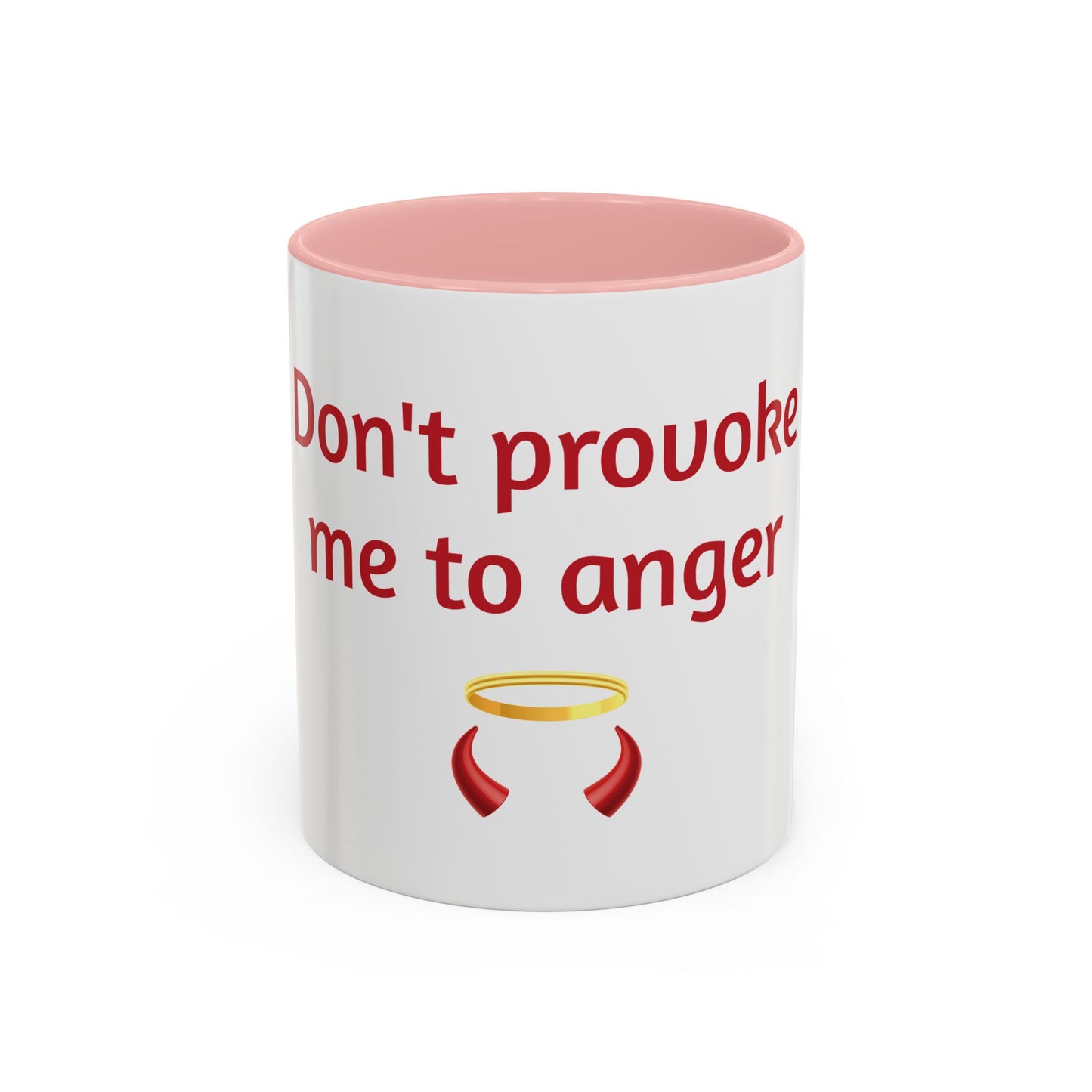 Don't Provoke Me to Anger  11oz & 15oz