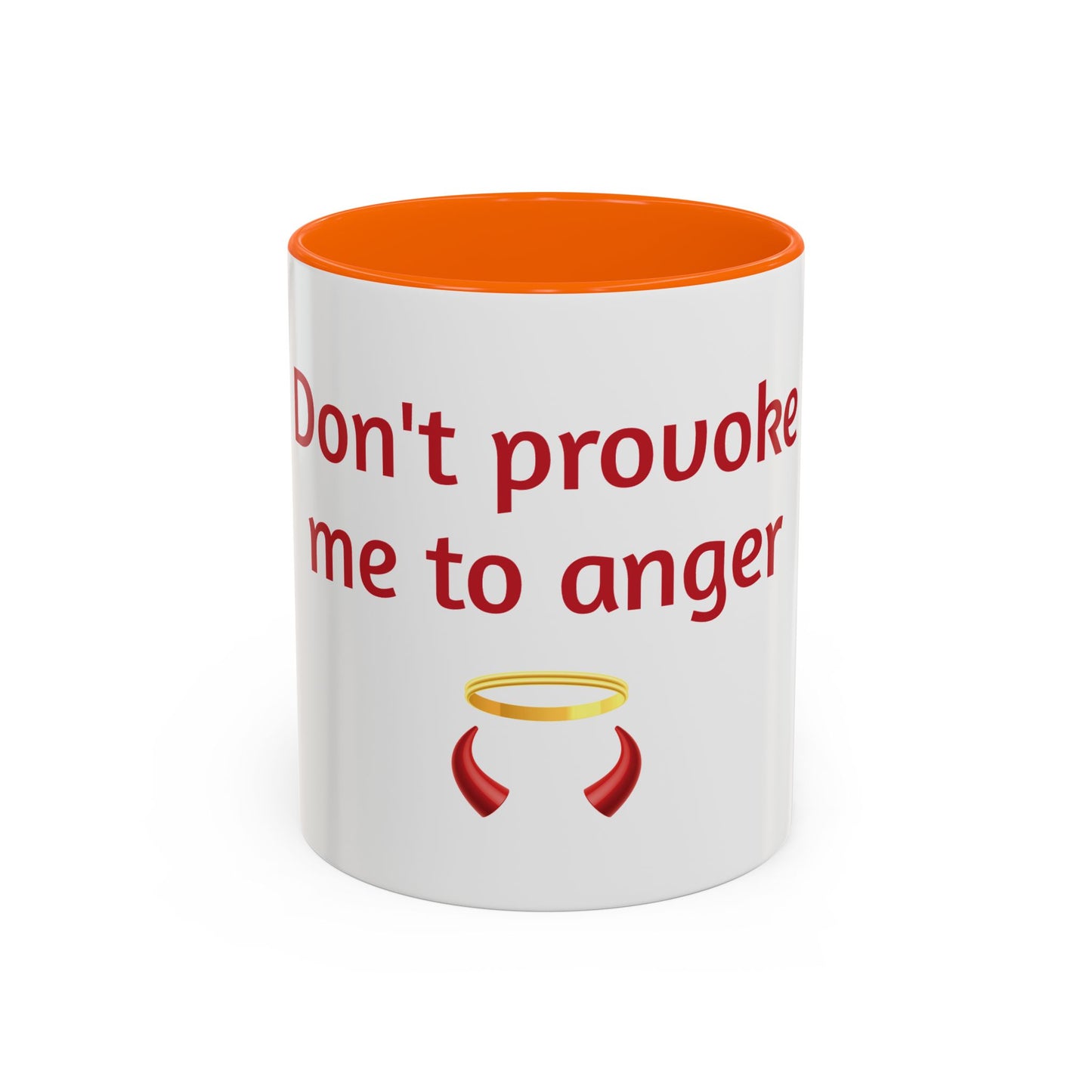 Don't Provoke Me to Anger  11oz & 15oz