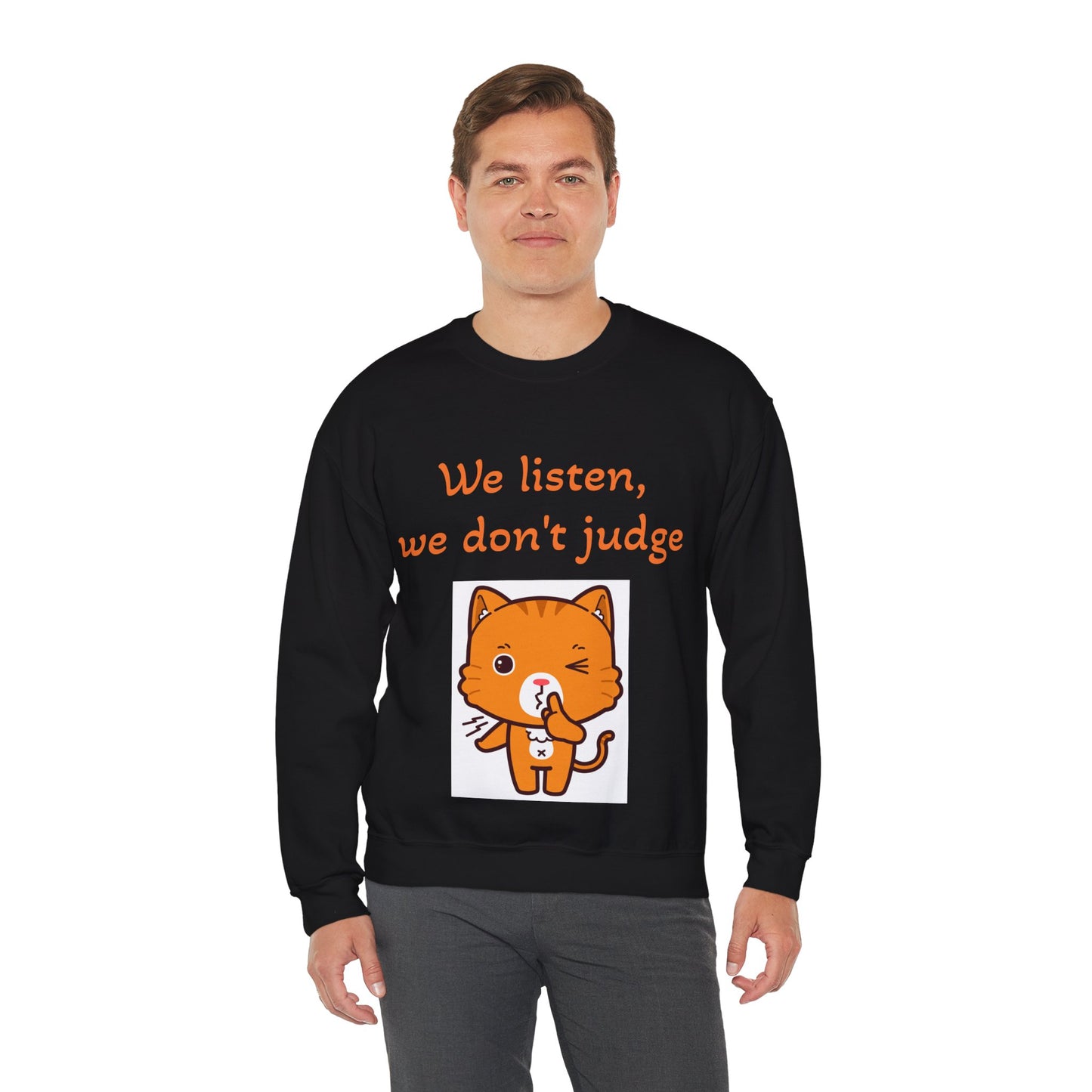 We Listen, We Don't Judge Cat Sweatshirt - Cozy Unisex Heavy Blend Crewneck