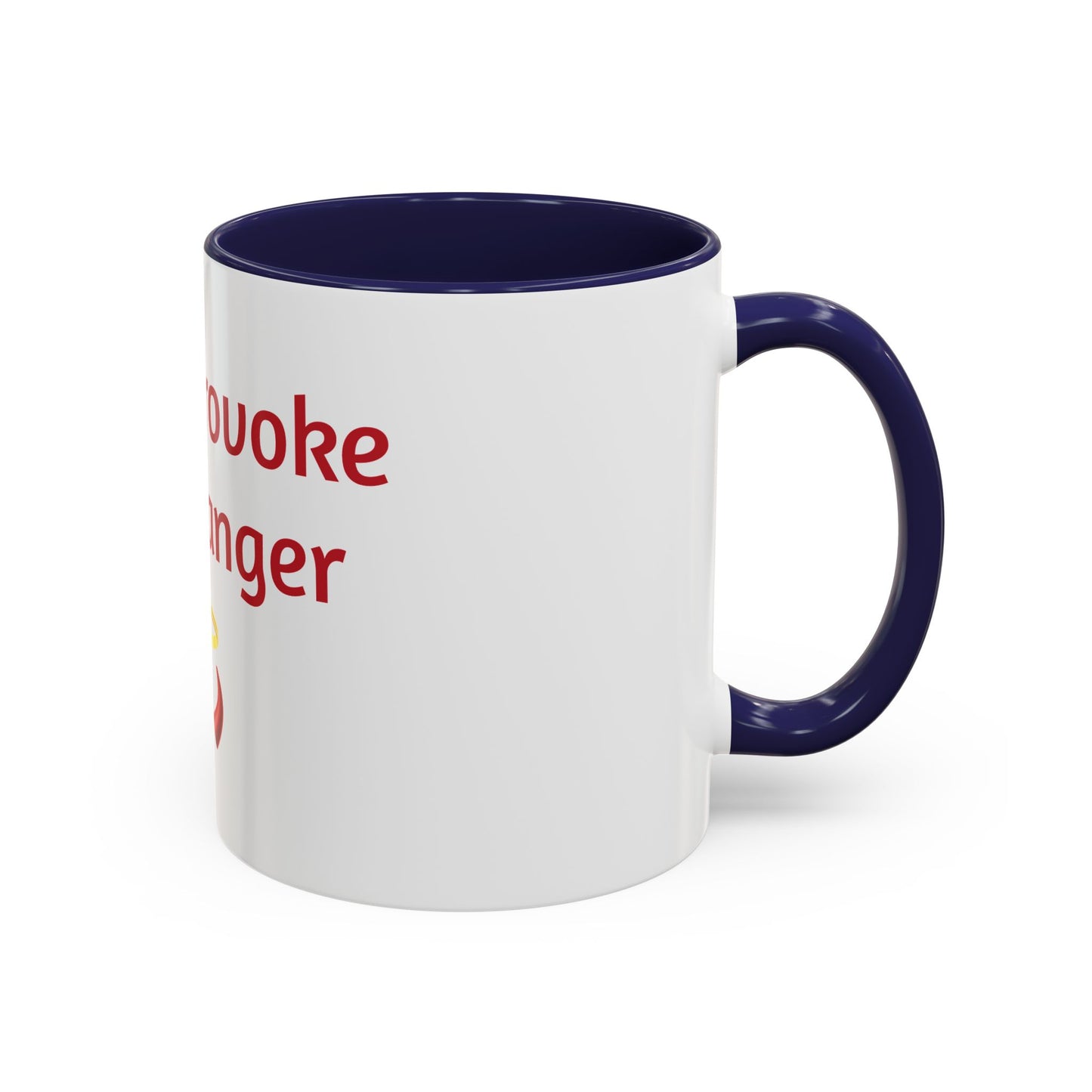 Don't Provoke Me to Anger  11oz & 15oz