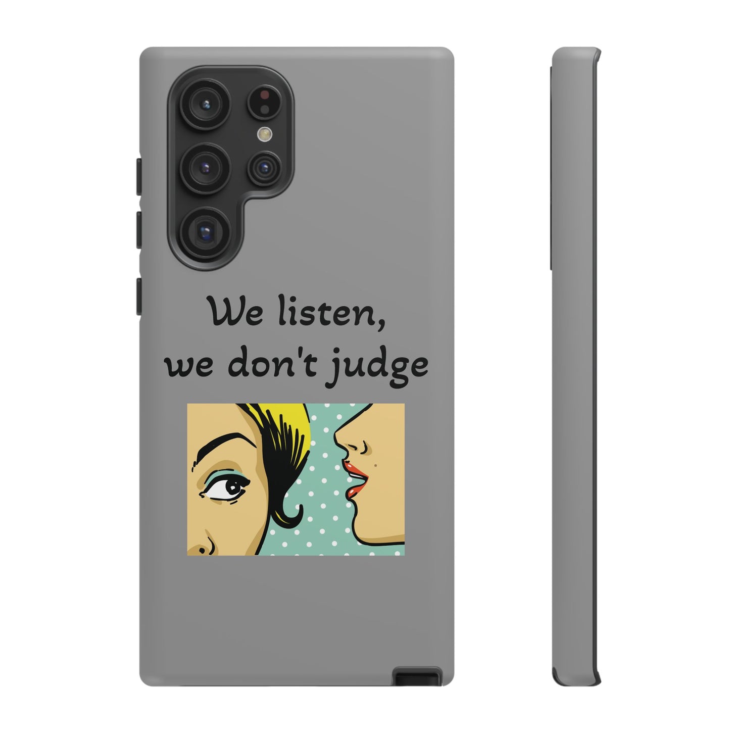 We Listen Phone Case - Tough Cases for Supportive Souls