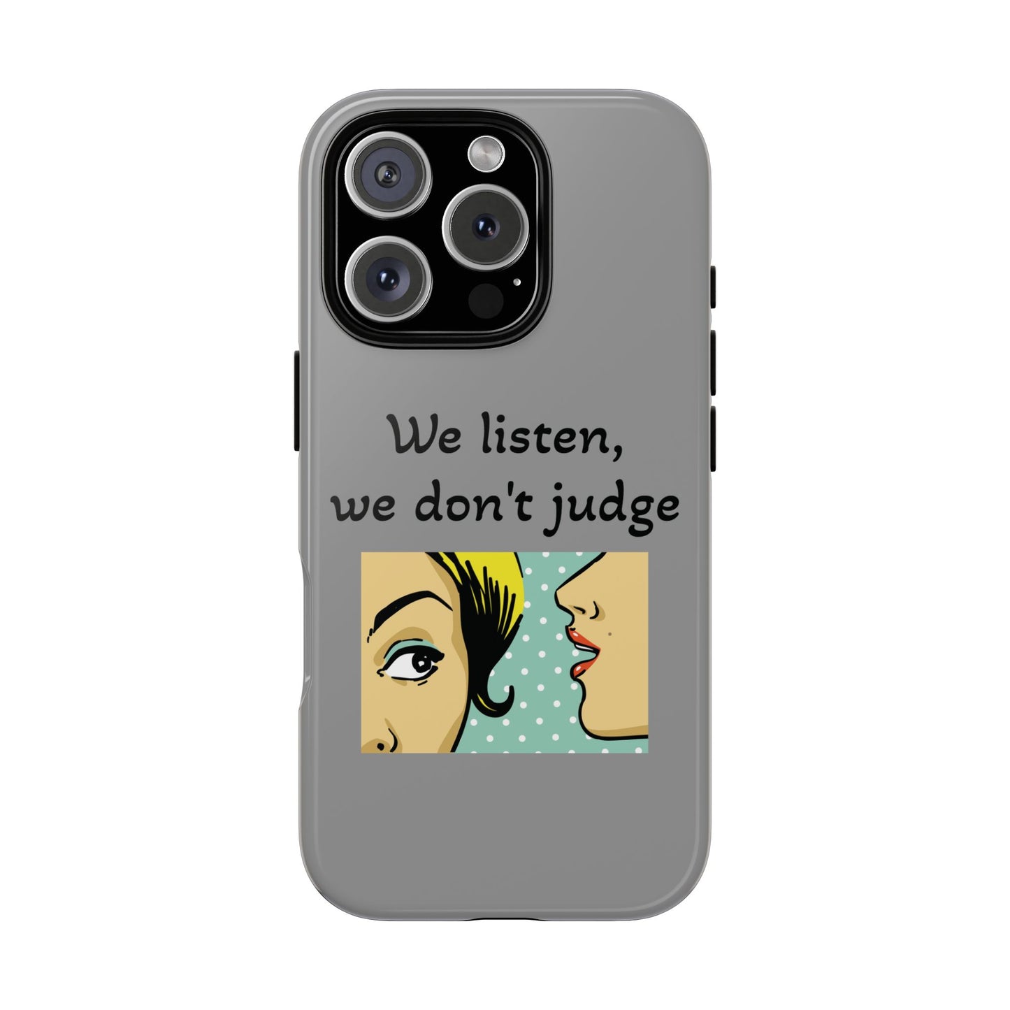 We Listen Phone Case - Tough Cases for Supportive Souls