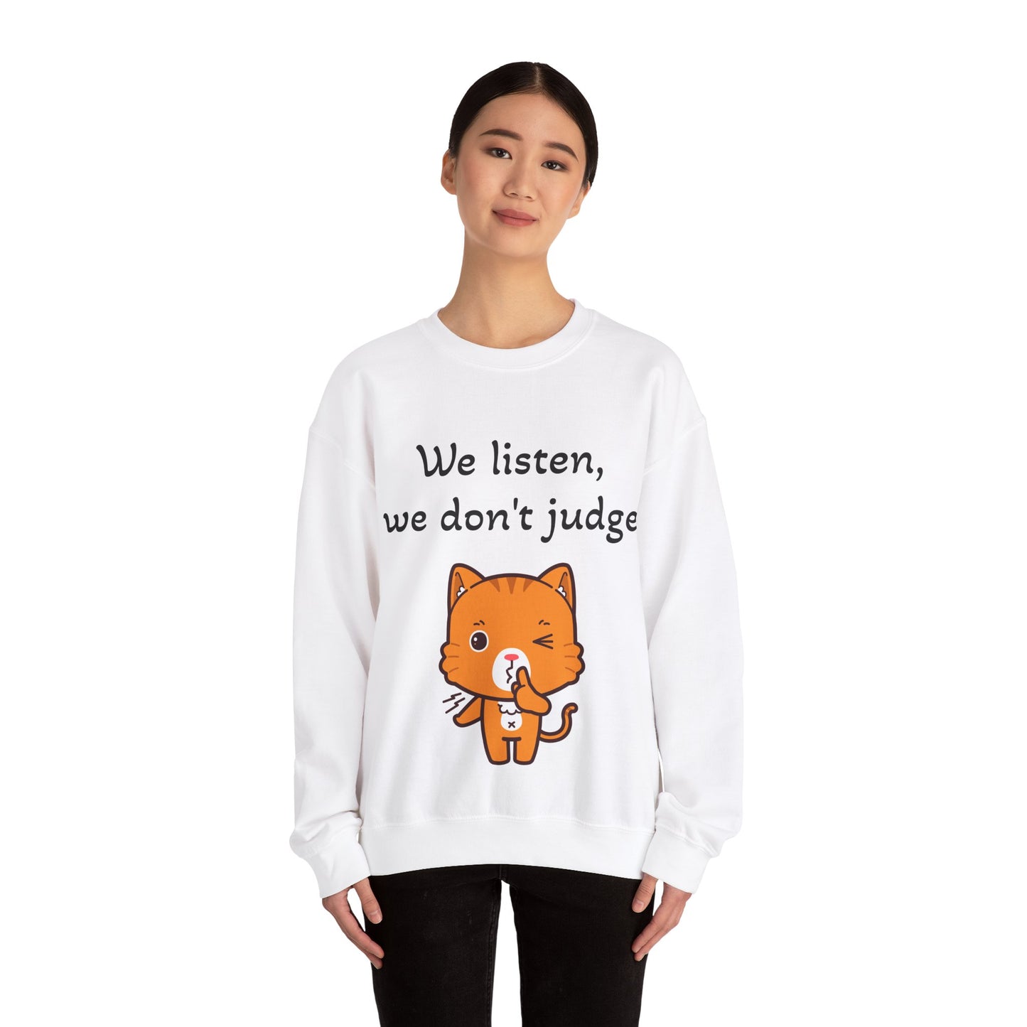 We Listen, We Don't Judge Cat Sweatshirt - Cozy Unisex Heavy Blend Crewneck