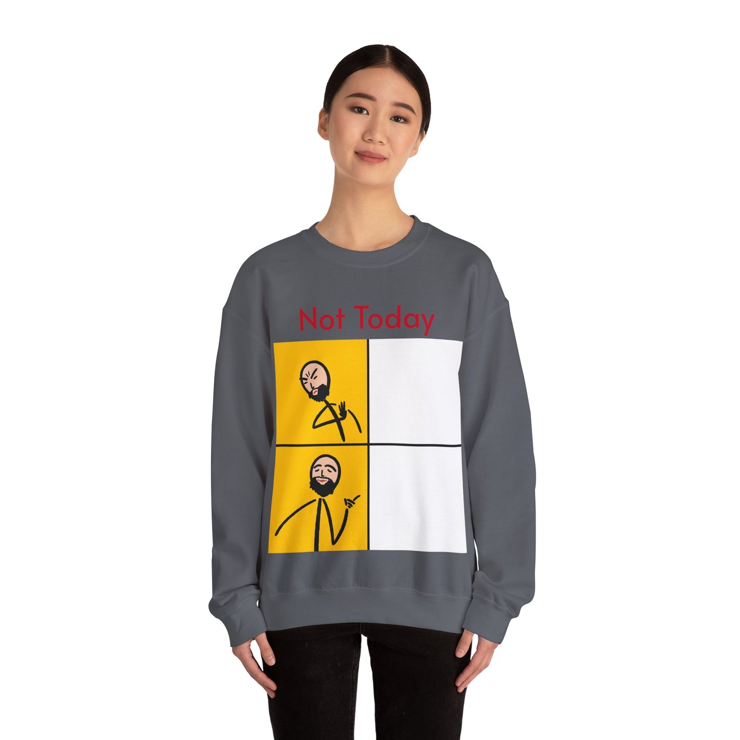 'Not Today' Crewneck Sweatshirt for Chill Days