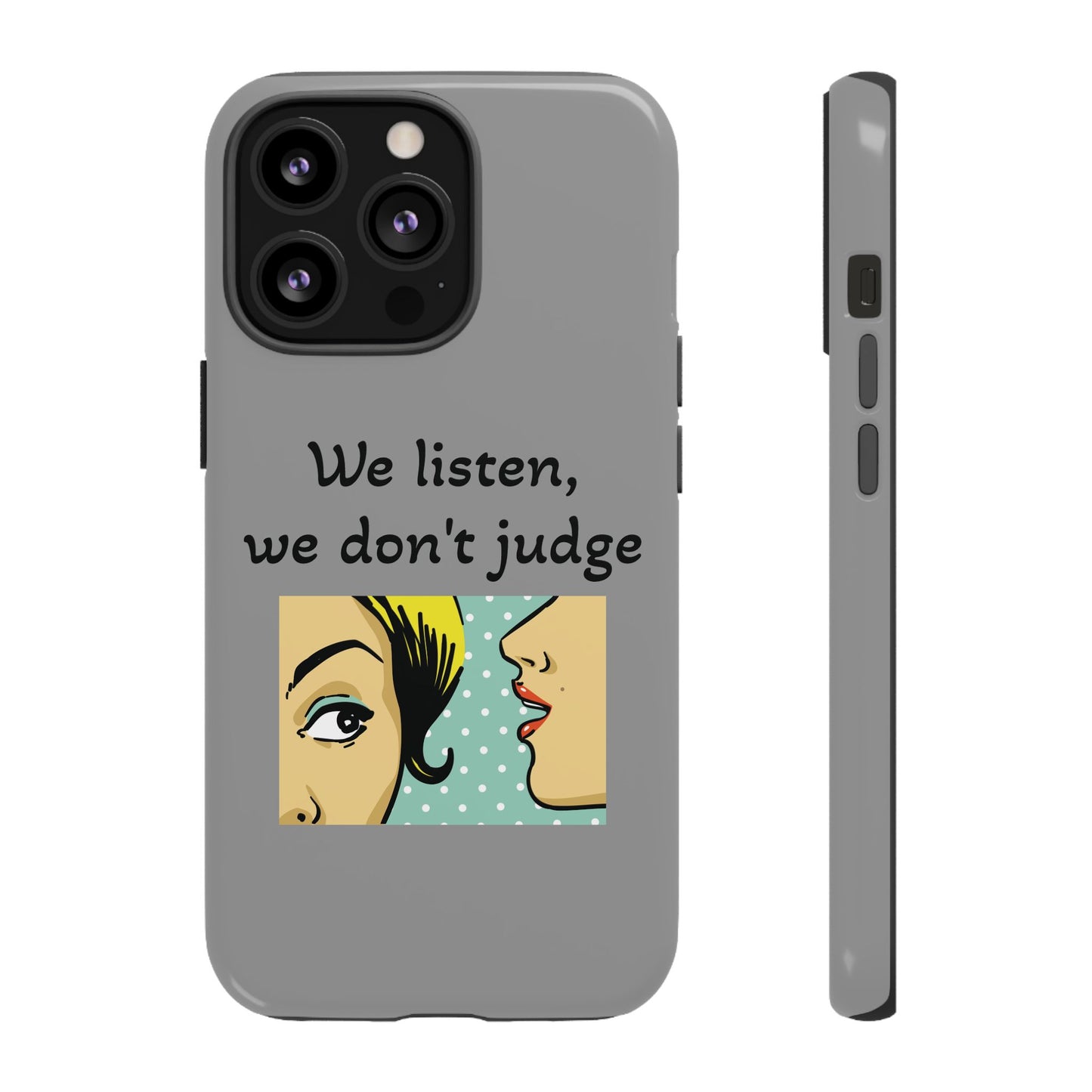 We Listen Phone Case - Tough Cases for Supportive Souls