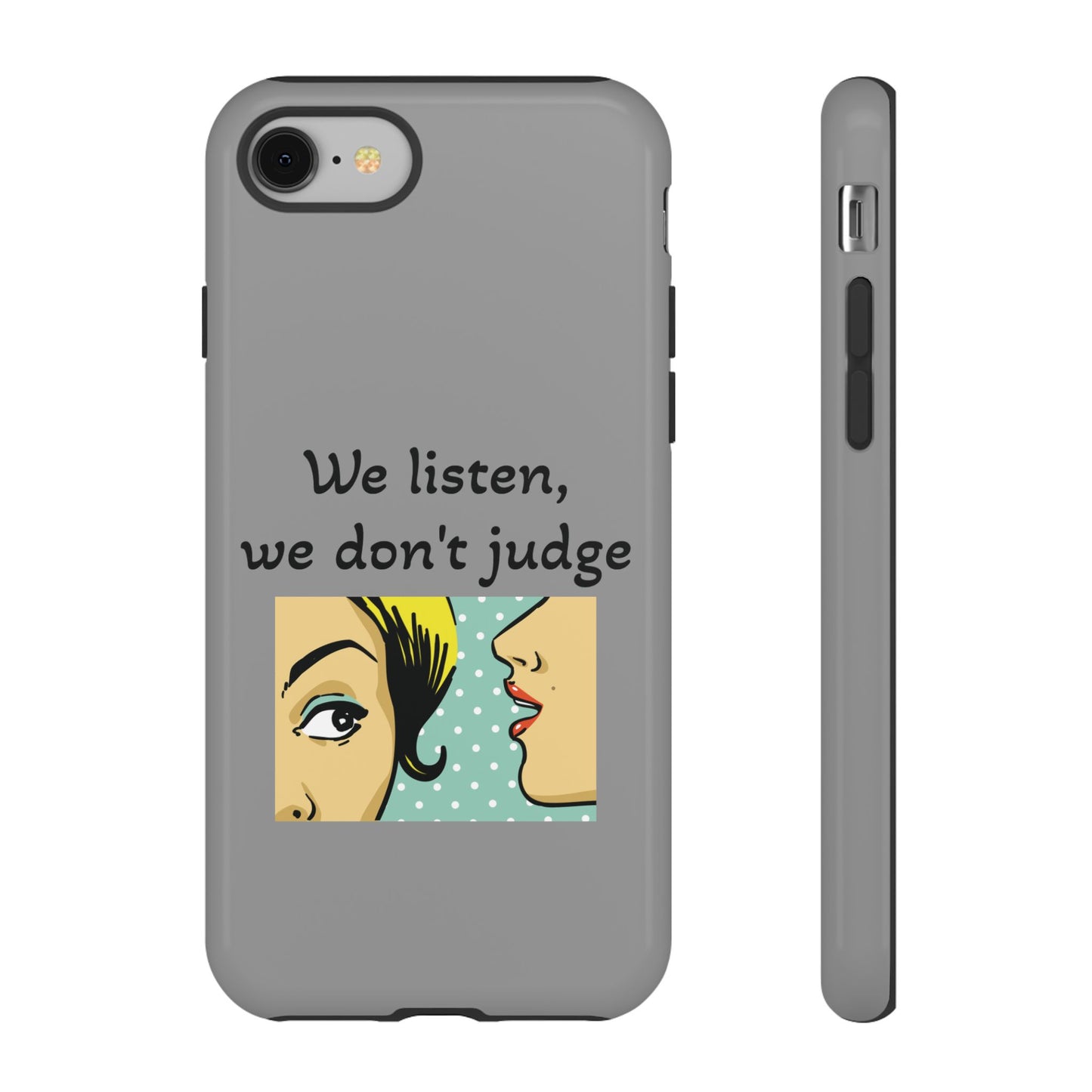 We Listen Phone Case - Tough Cases for Supportive Souls