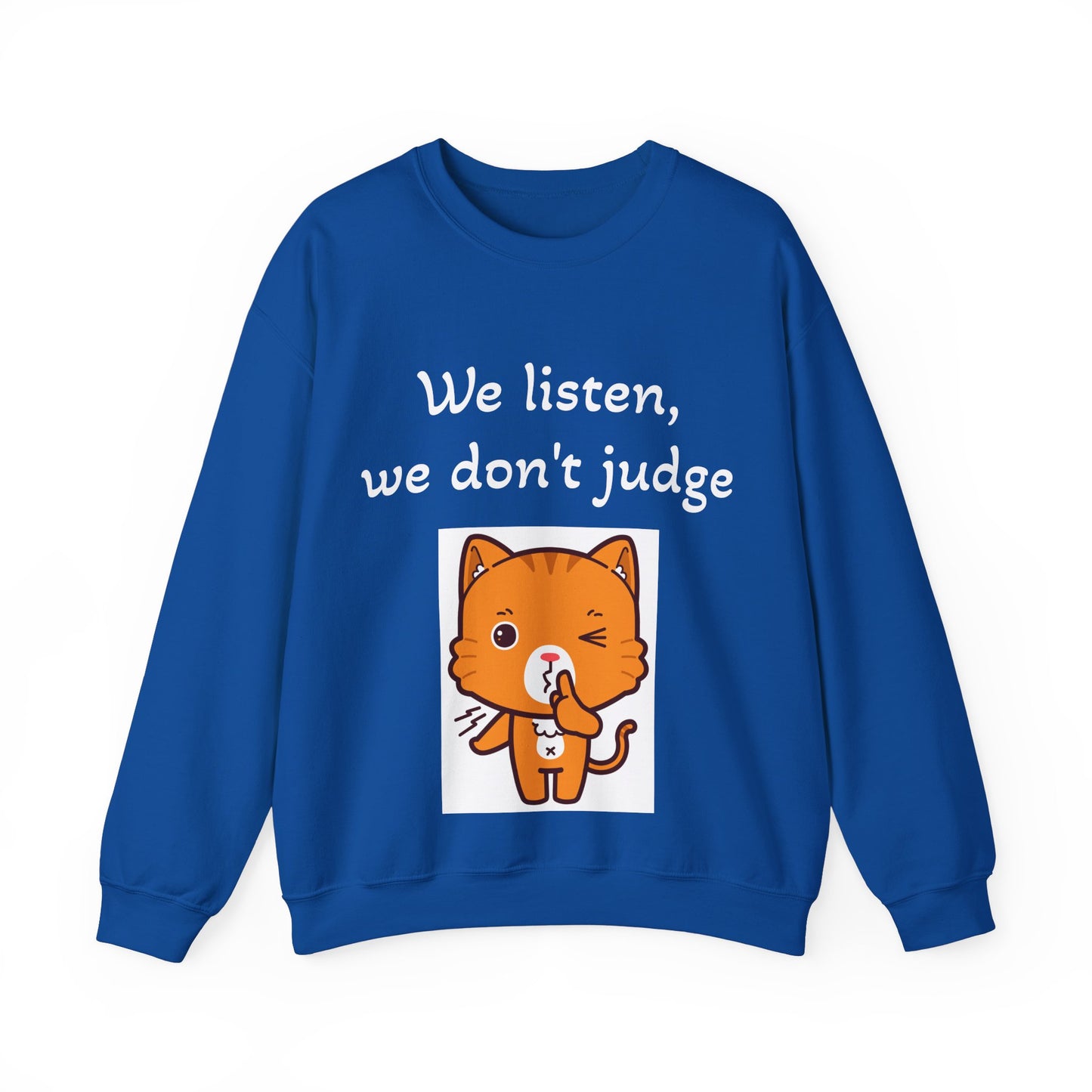 We Listen, We Don't Judge Cat Sweatshirt - Cozy Unisex Heavy Blend Crewneck