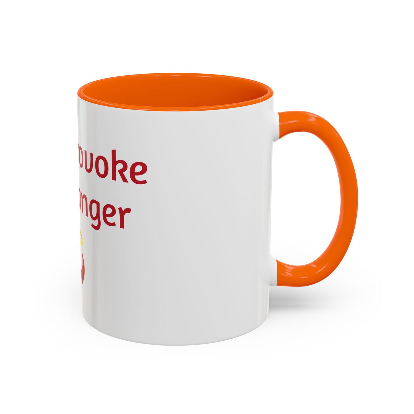 Don't Provoke Me to Anger  11oz & 15oz