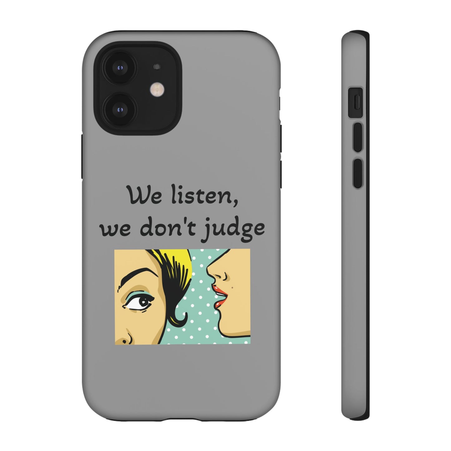 We Listen Phone Case - Tough Cases for Supportive Souls