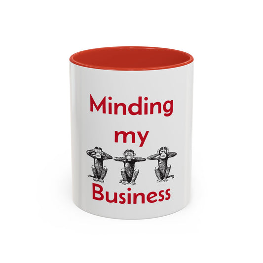 Mind Your Business Accent Coffee Mug. 11oz & 15oz Mug for Office and Home