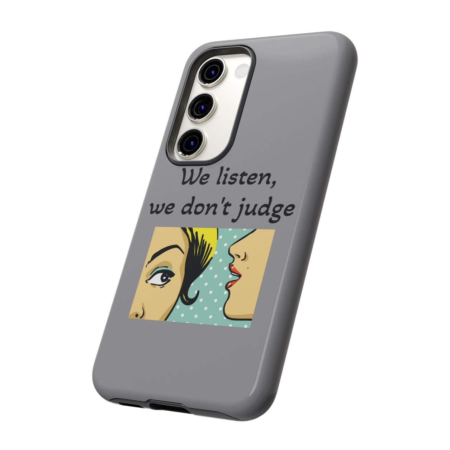 We Listen Phone Case - Tough Cases for Supportive Souls