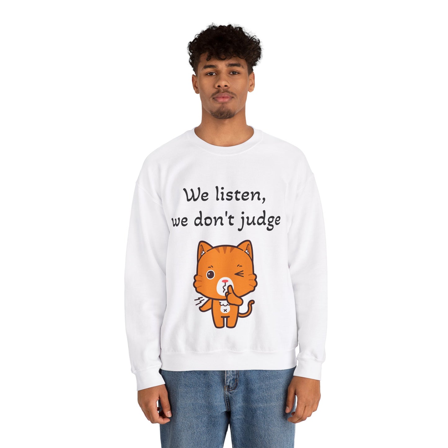 We Listen, We Don't Judge Cat Sweatshirt - Cozy Unisex Heavy Blend Crewneck