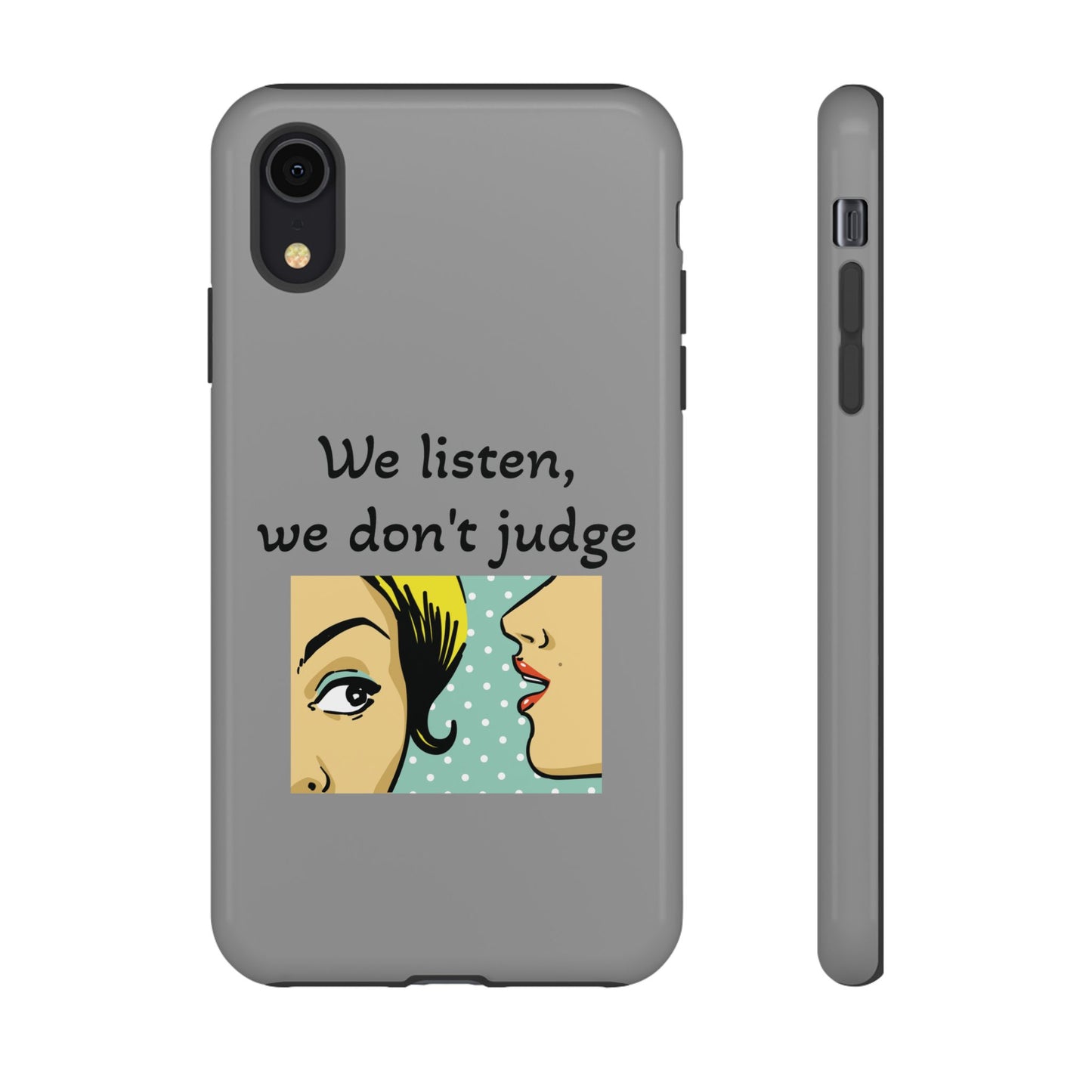 We Listen Phone Case - Tough Cases for Supportive Souls