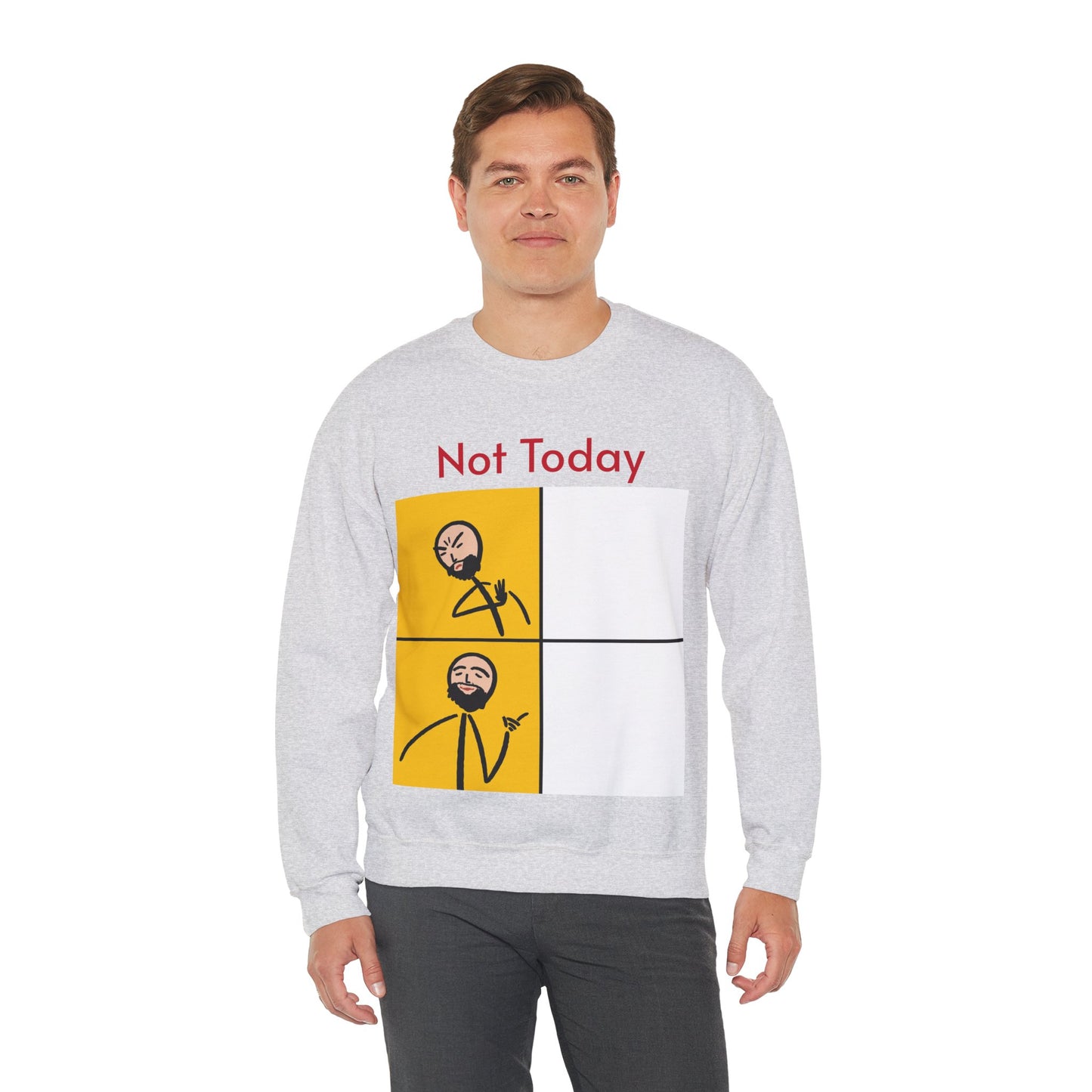 'Not Today' Crewneck Sweatshirt for Chill Days