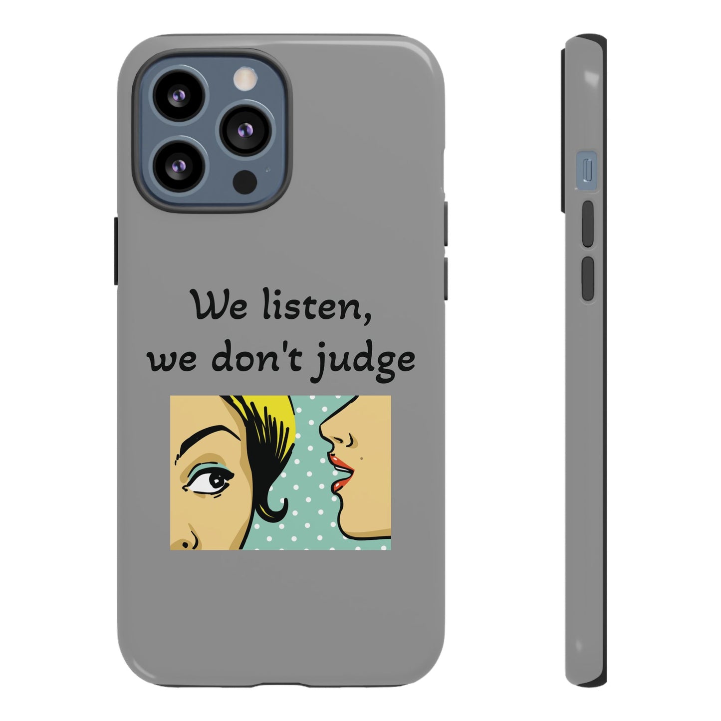 We Listen Phone Case - Tough Cases for Supportive Souls