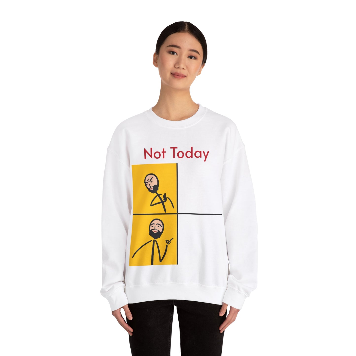 'Not Today' Crewneck Sweatshirt for Chill Days