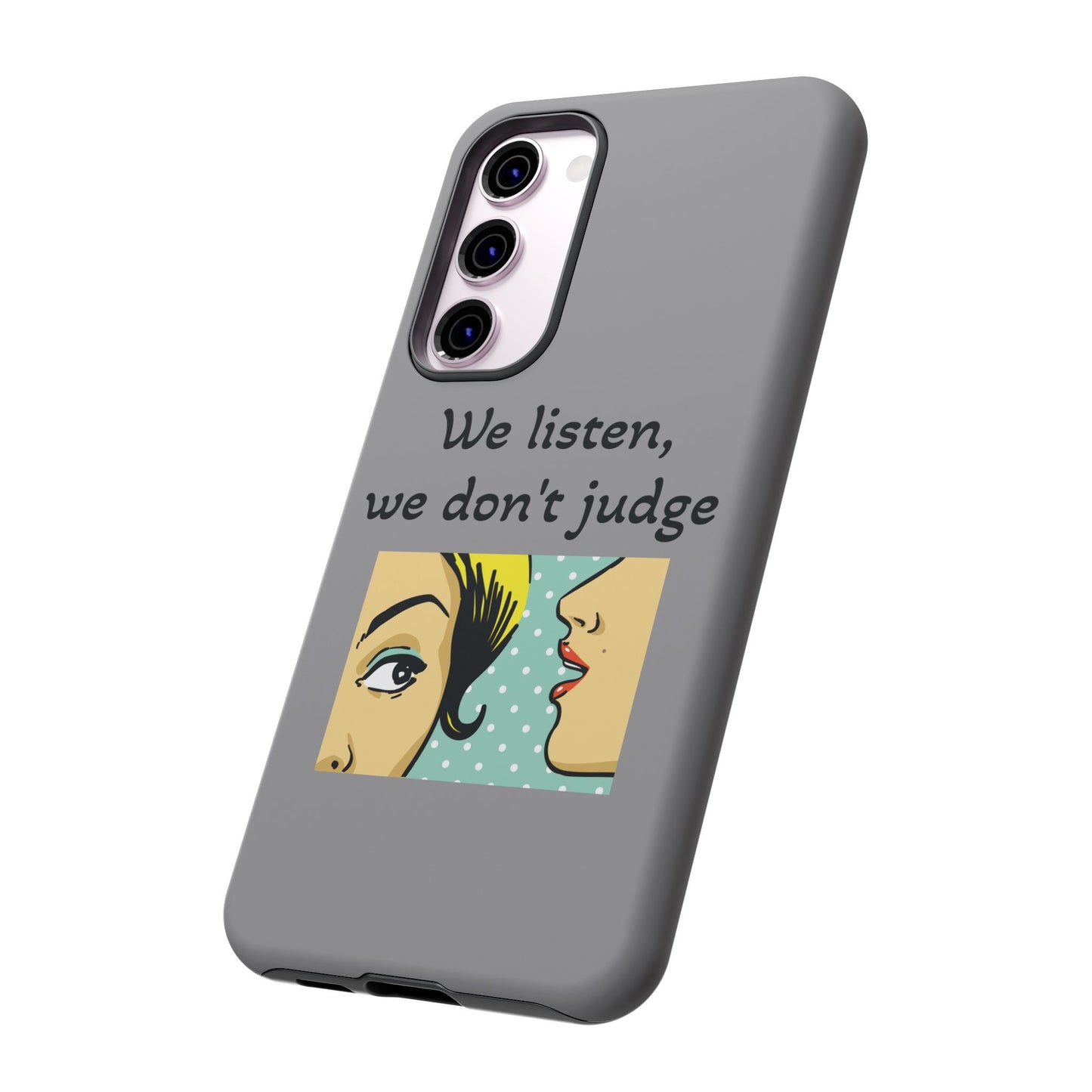 We Listen Phone Case - Tough Cases for Supportive Souls