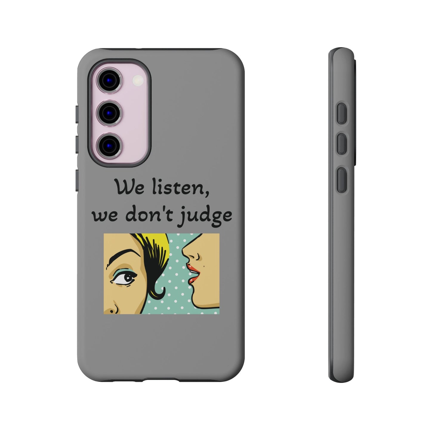 We Listen Phone Case - Tough Cases for Supportive Souls