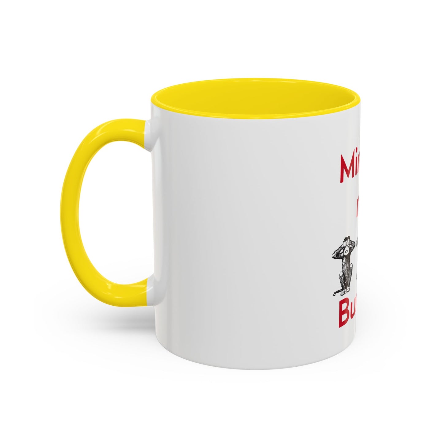 Mind Your Business Accent Coffee Mug. 11oz & 15oz Mug for Office and Home