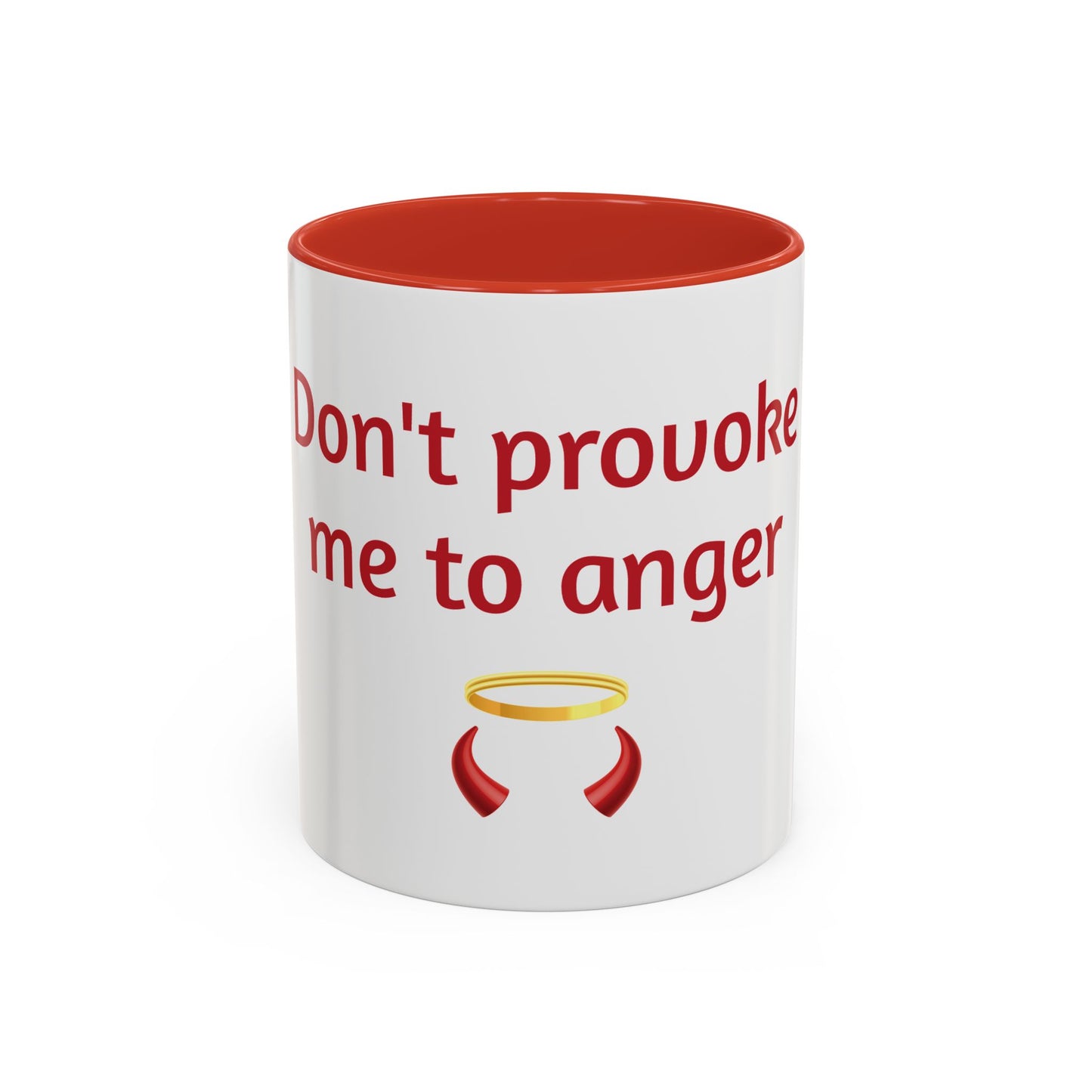 Don't Provoke Me to Anger  11oz & 15oz