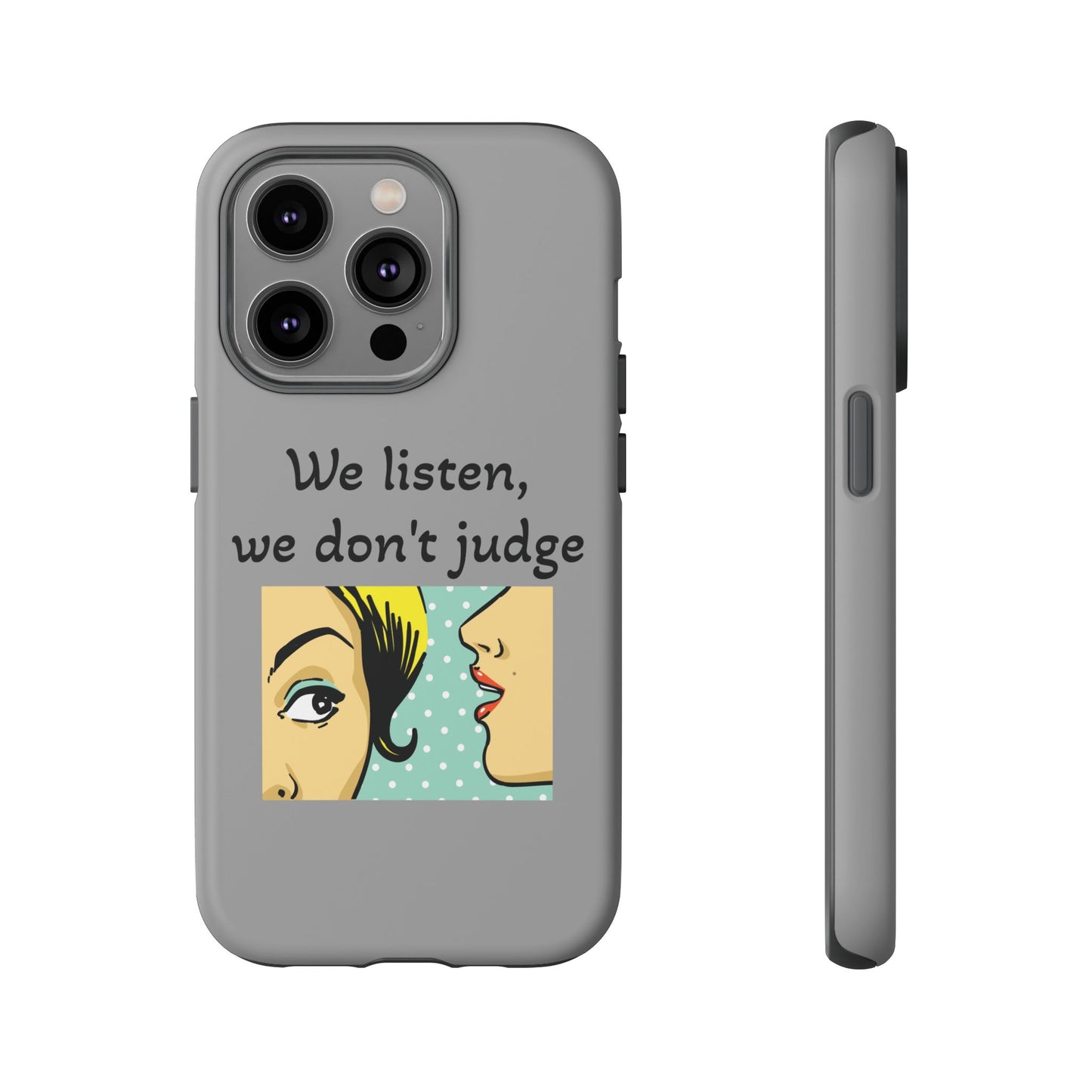 We Listen Phone Case - Tough Cases for Supportive Souls