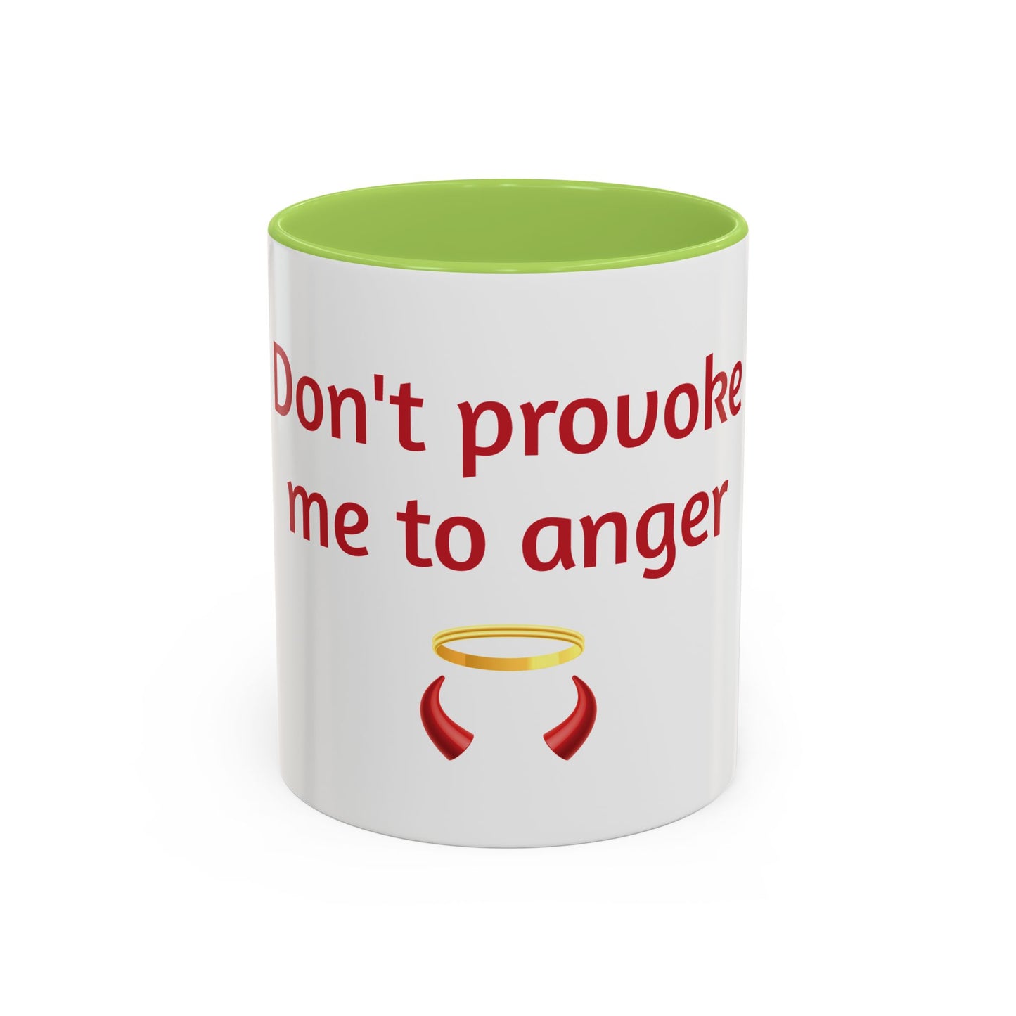 Don't Provoke Me to Anger  11oz & 15oz