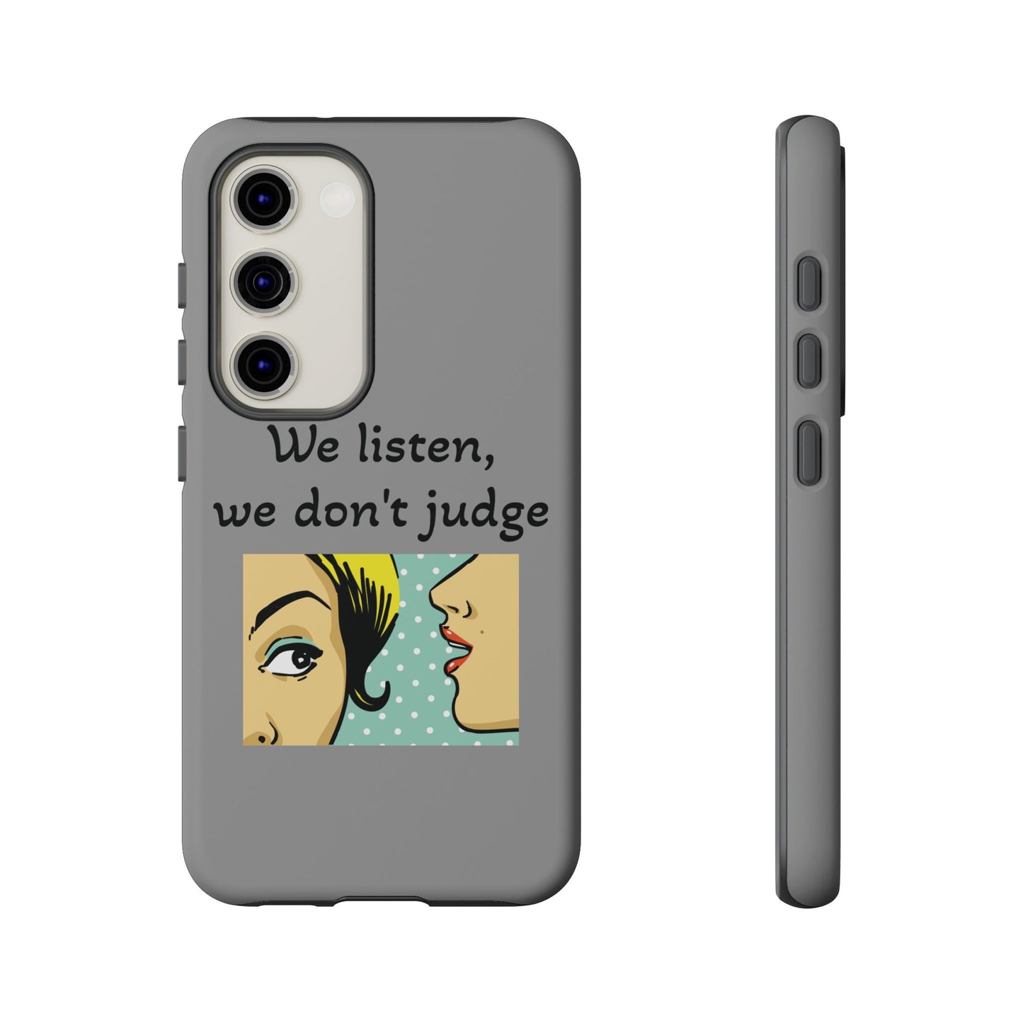 We Listen Phone Case - Tough Cases for Supportive Souls