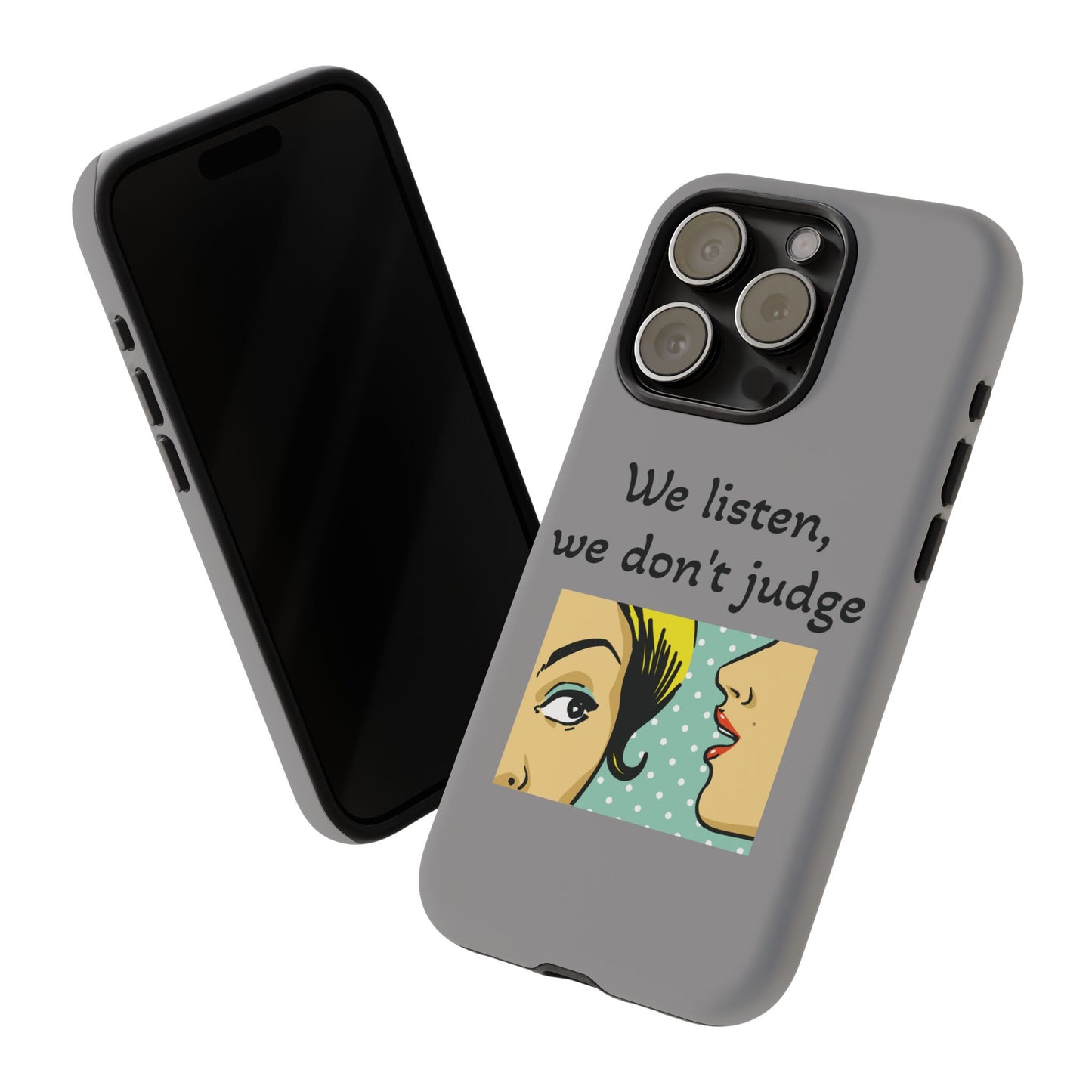 We Listen Phone Case - Tough Cases for Supportive Souls