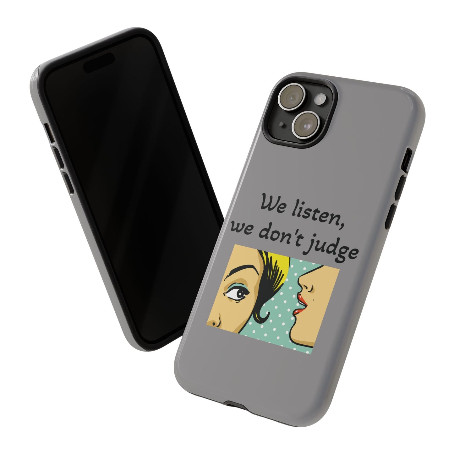 We Listen Phone Case - Tough Cases for Supportive Souls