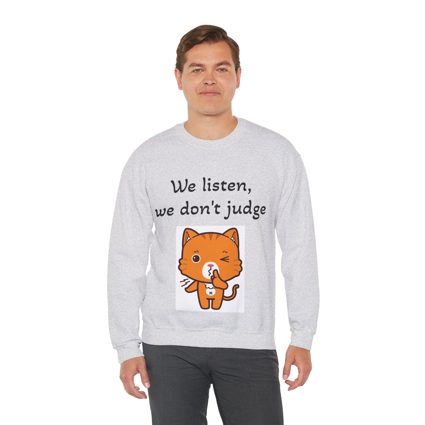 We Listen, We Don't Judge Cat Sweatshirt - Cozy Unisex Heavy Blend Crewneck