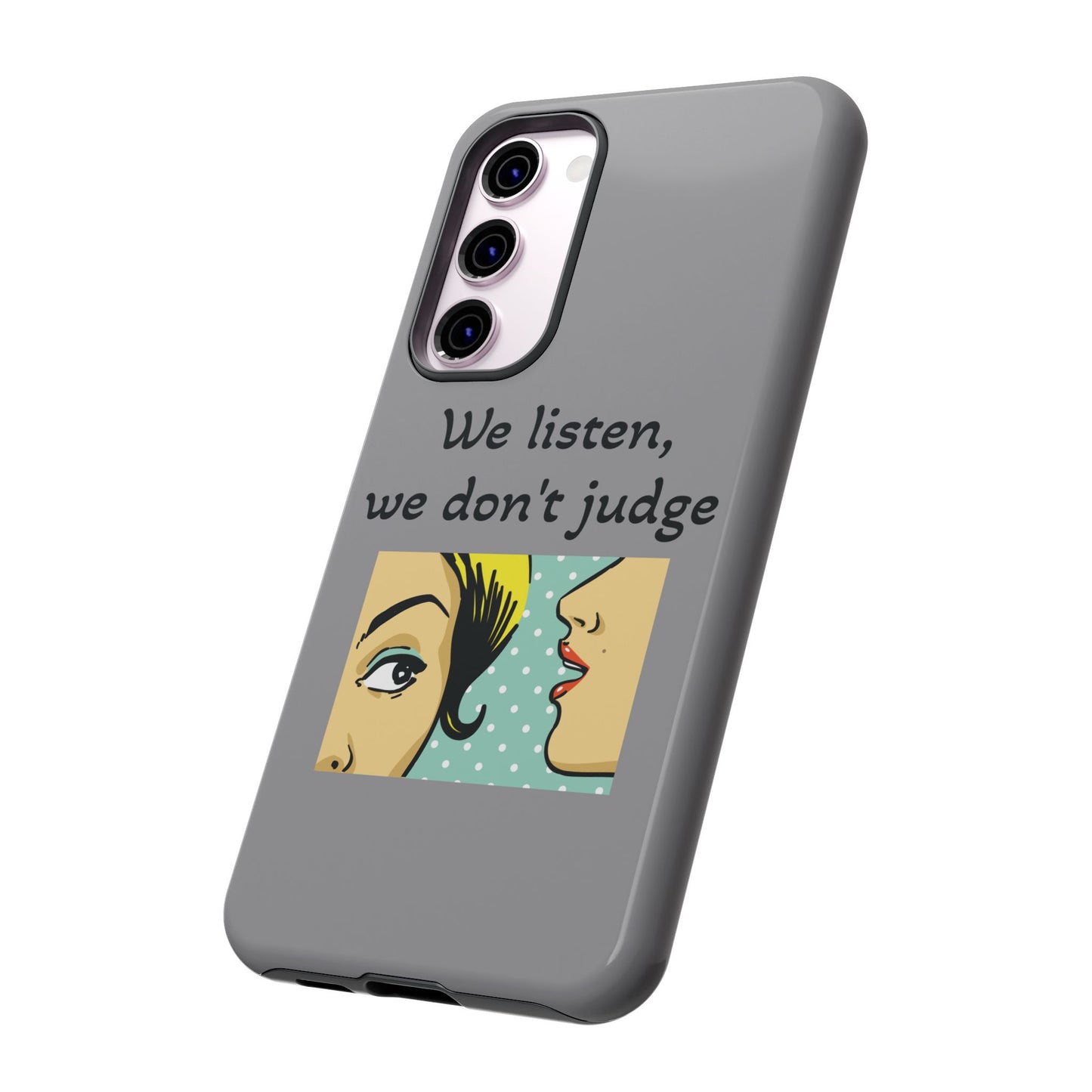 We Listen Phone Case - Tough Cases for Supportive Souls