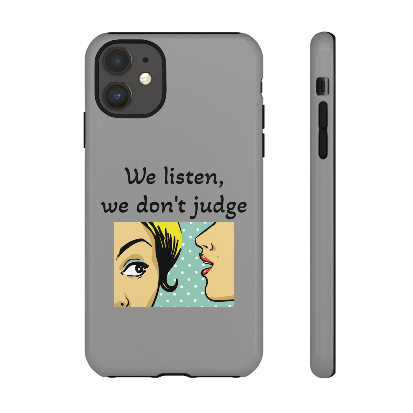 We Listen Phone Case - Tough Cases for Supportive Souls