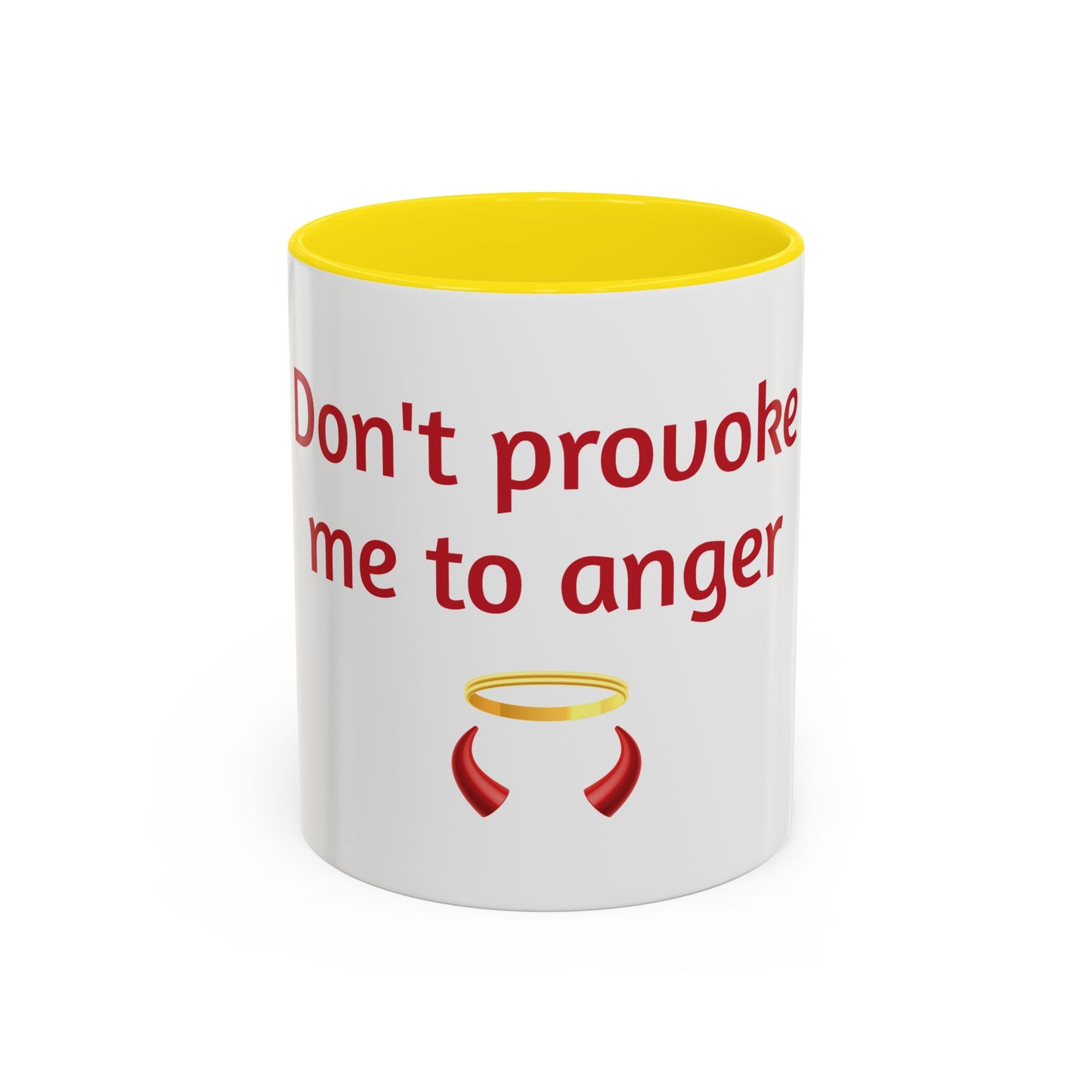 Don't Provoke Me to Anger  11oz & 15oz