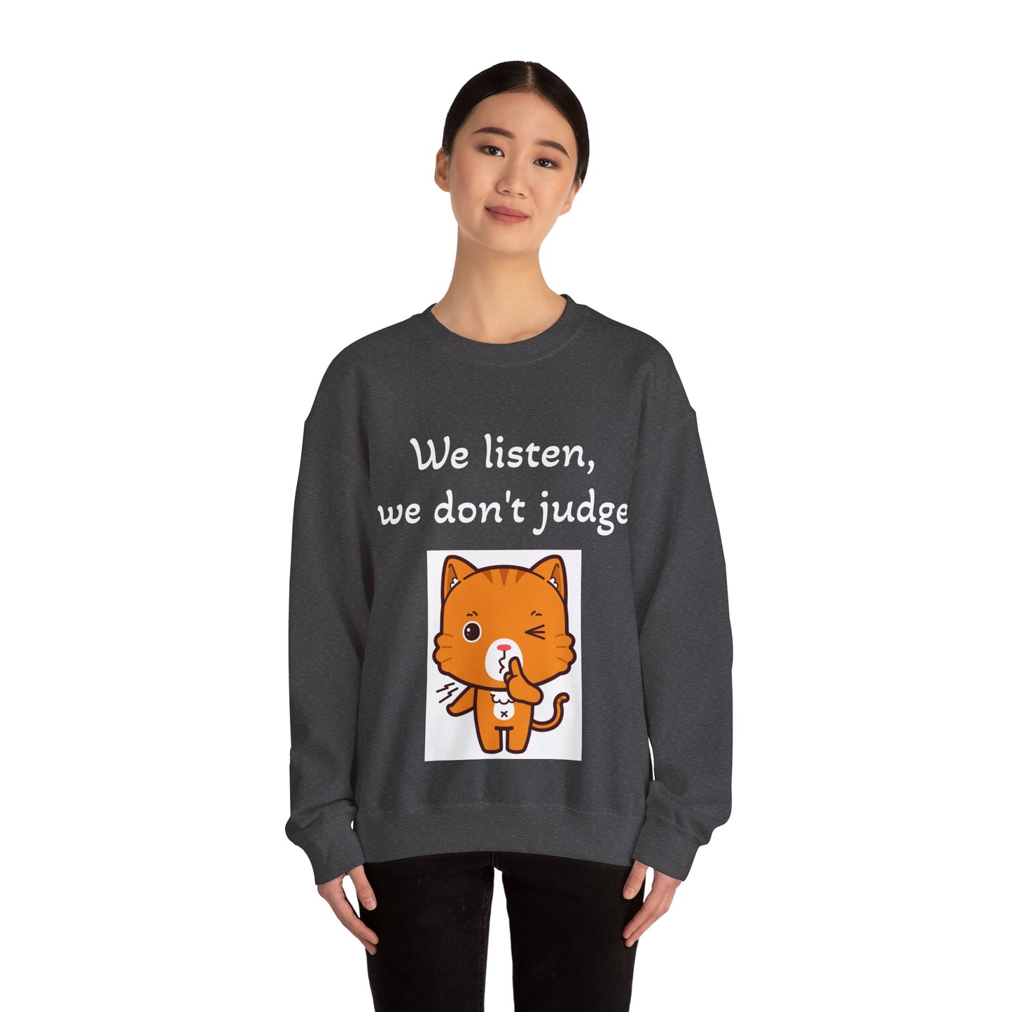 We Listen, We Don't Judge Cat Sweatshirt - Cozy Unisex Heavy Blend Crewneck