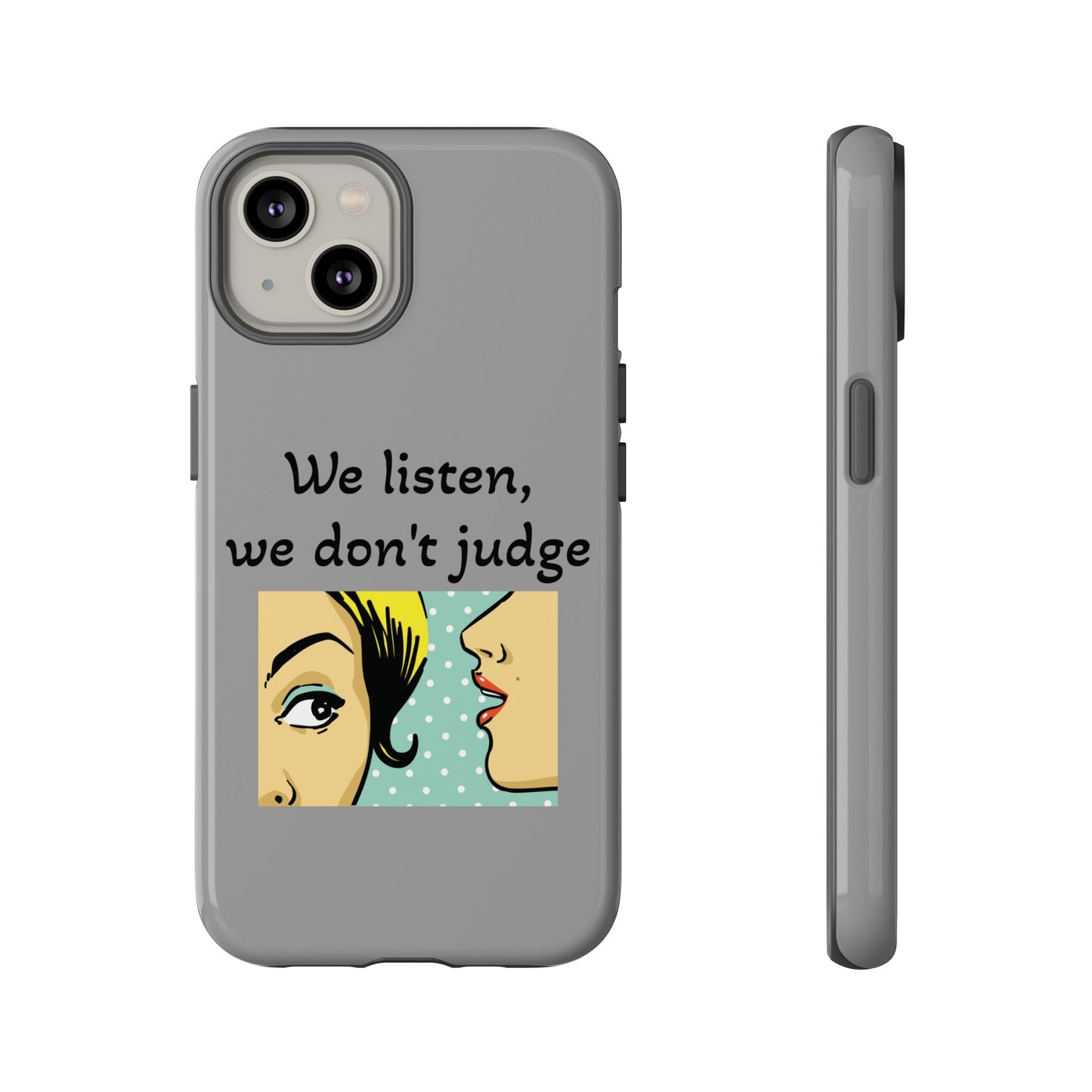 We Listen Phone Case - Tough Cases for Supportive Souls