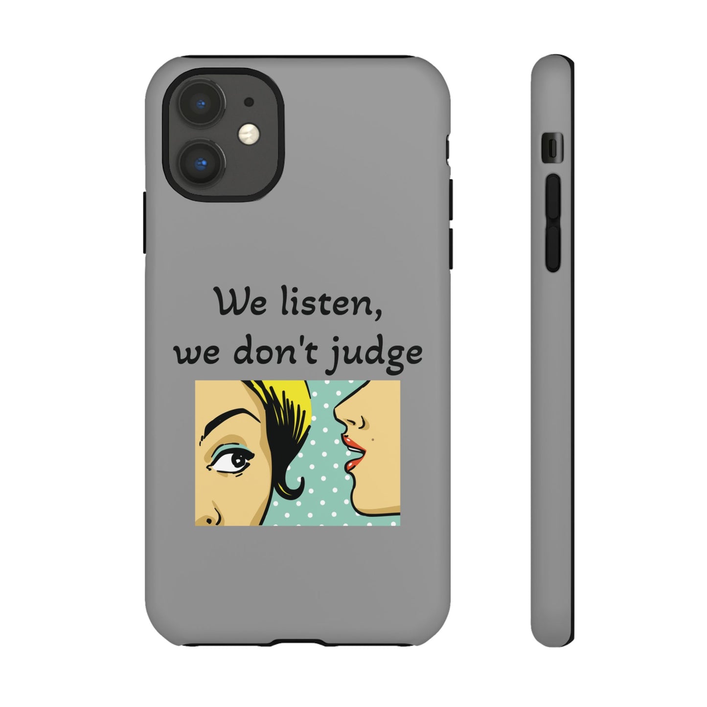 We Listen Phone Case - Tough Cases for Supportive Souls