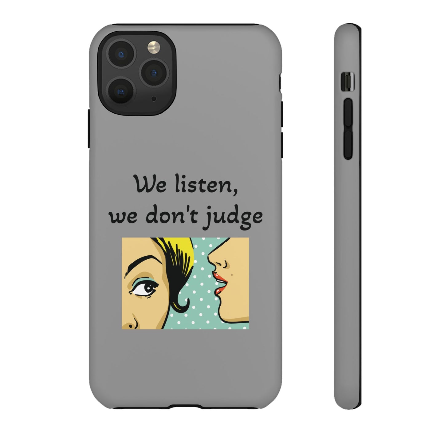 We Listen Phone Case - Tough Cases for Supportive Souls