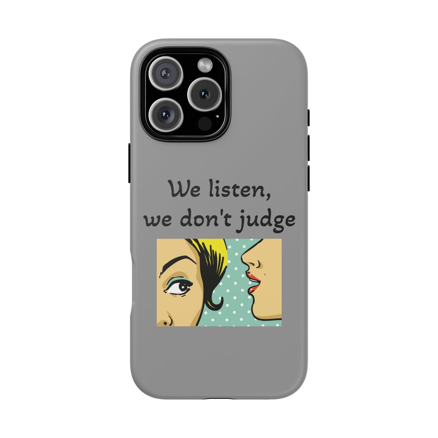 We Listen Phone Case - Tough Cases for Supportive Souls