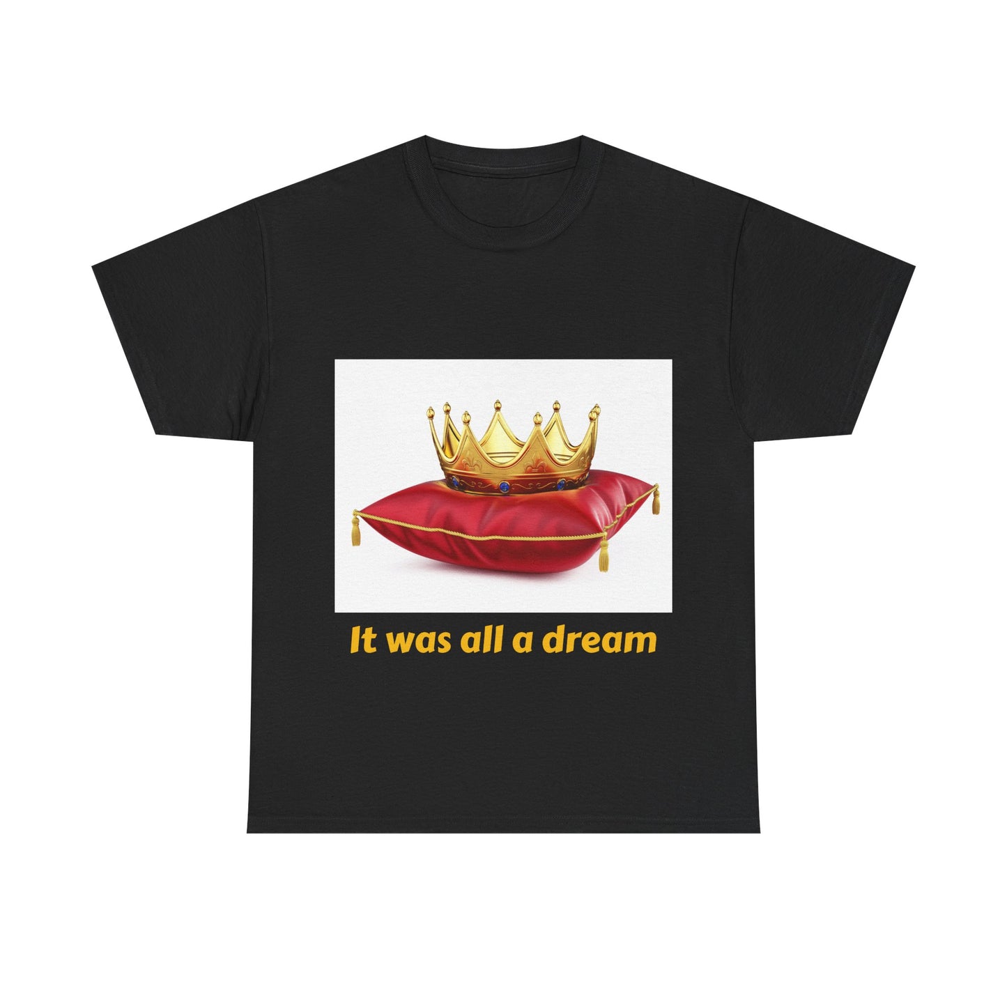 'It Was All a Dream' Graphic T-Shirt