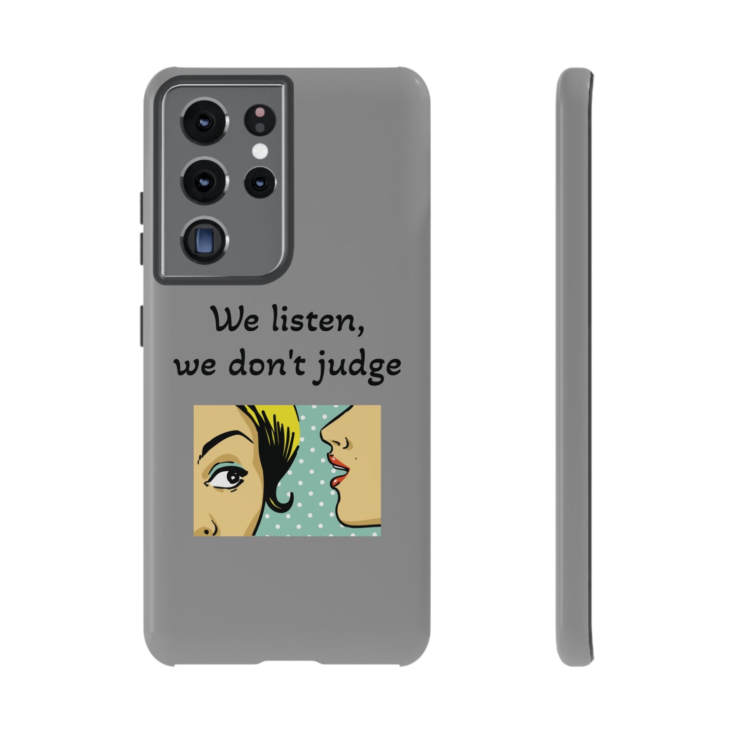 We Listen Phone Case - Tough Cases for Supportive Souls