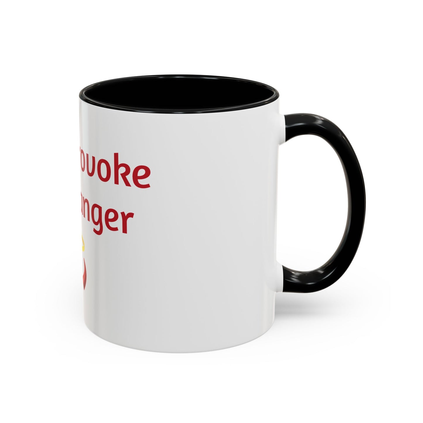 Don't Provoke Me to Anger  11oz & 15oz