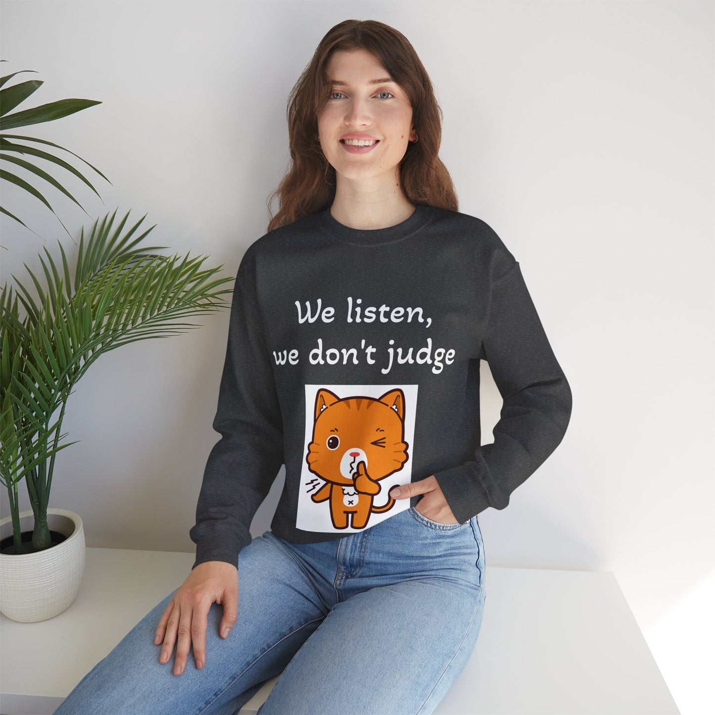 We Listen, We Don't Judge Cat Sweatshirt - Cozy Unisex Heavy Blend Crewneck